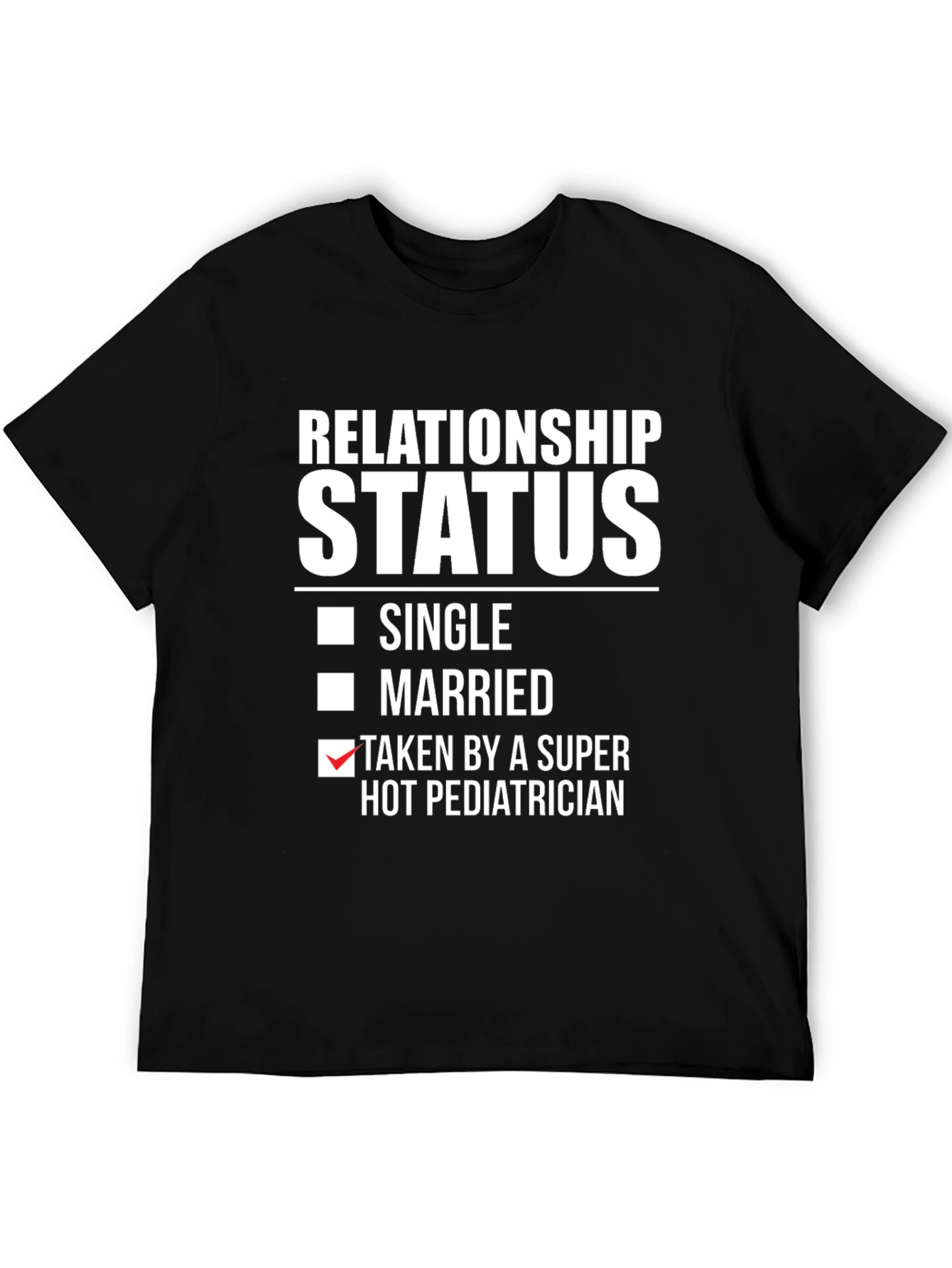 Relationship Status Pediatrician Graphic Tee