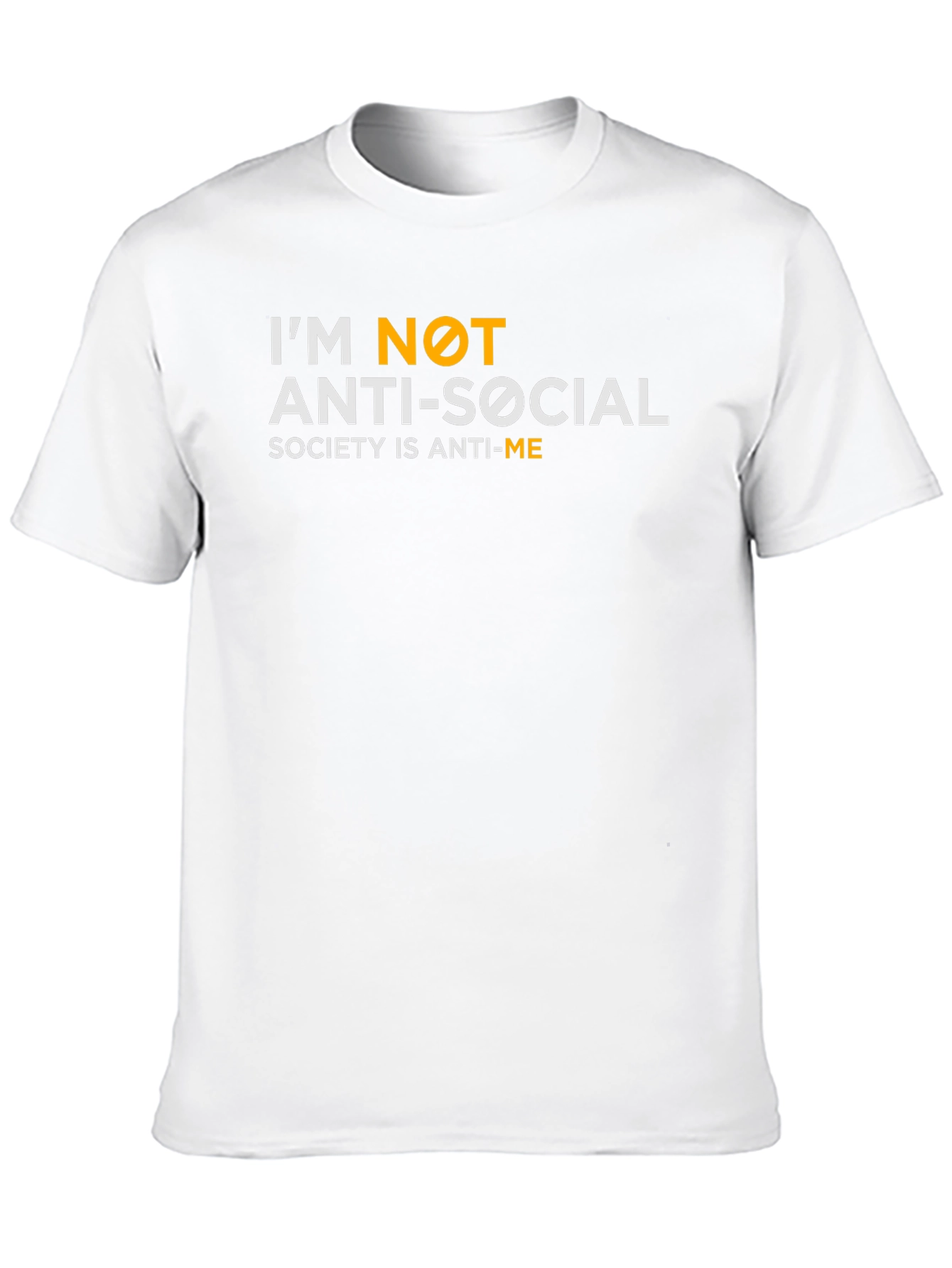 Im Not Anti-Social T-Shirt - Society is Anti-Me