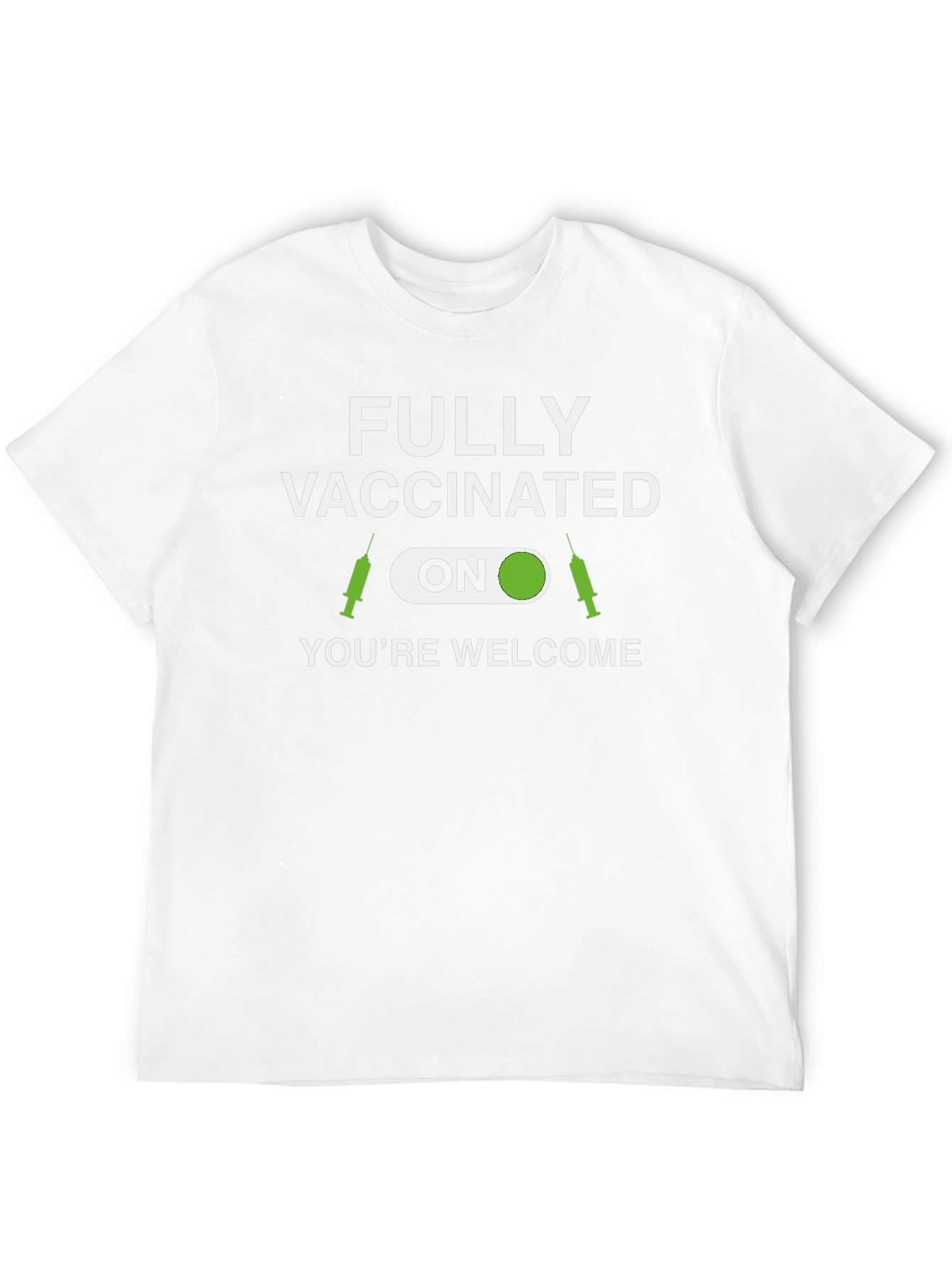 Fully Vaccinated T-Shirt - Youre Welcome!