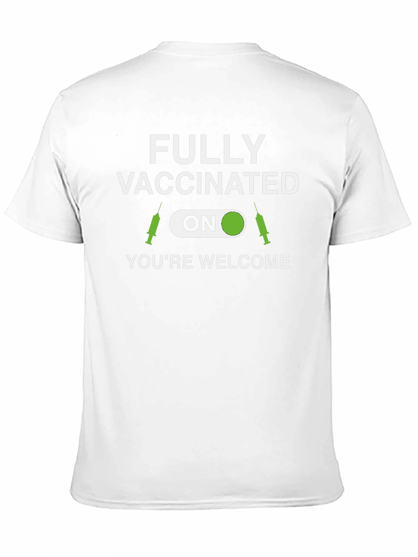 Fully Vaccinated T-Shirt - Youre Welcome!