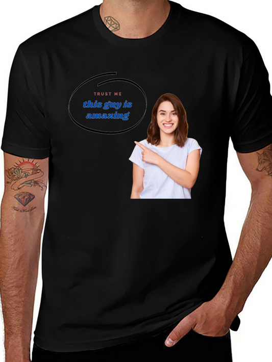 Trust Me This Guy Is Amazing T-Shirt