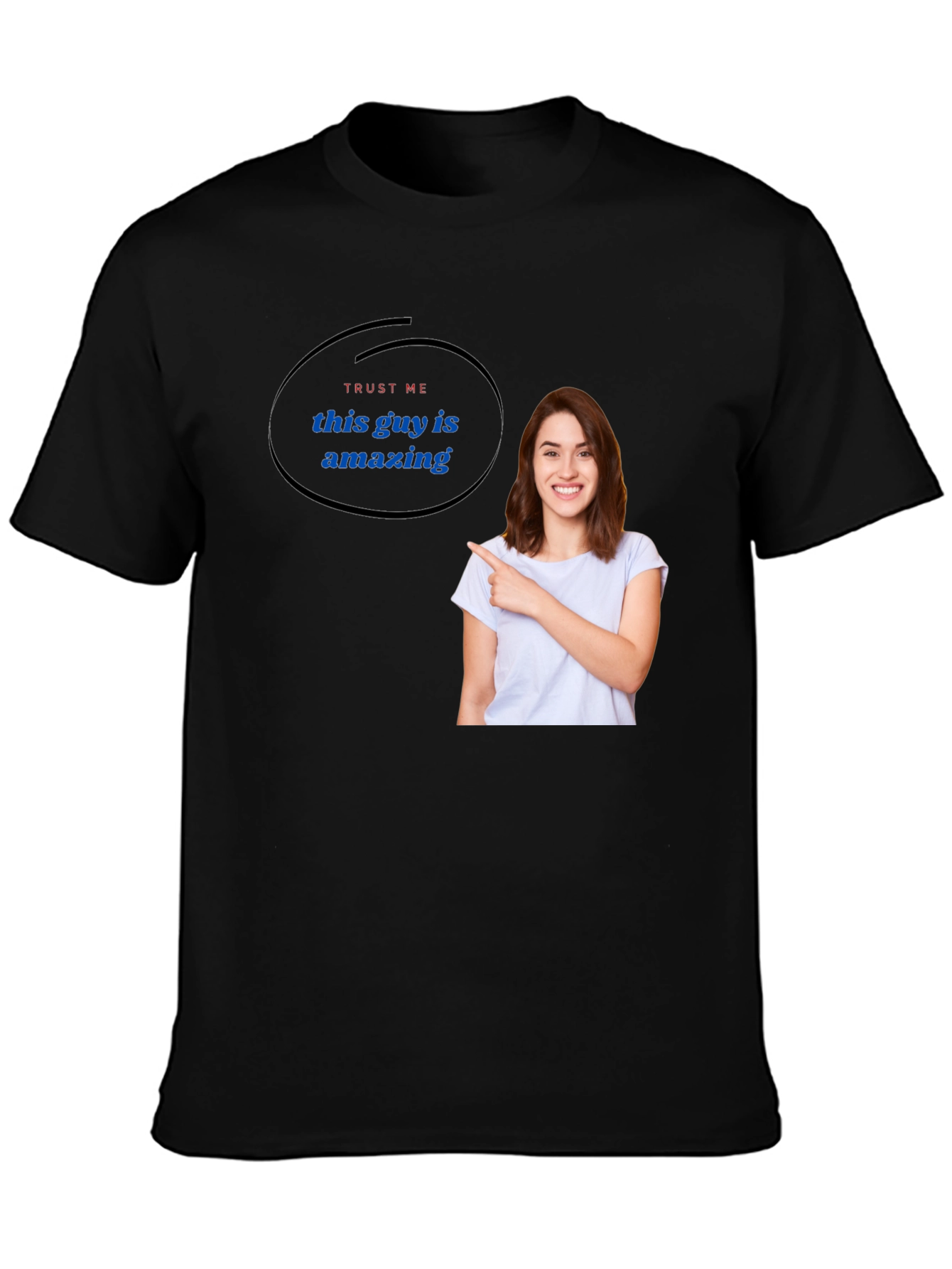Trust Me This Guy Is Amazing T-Shirt