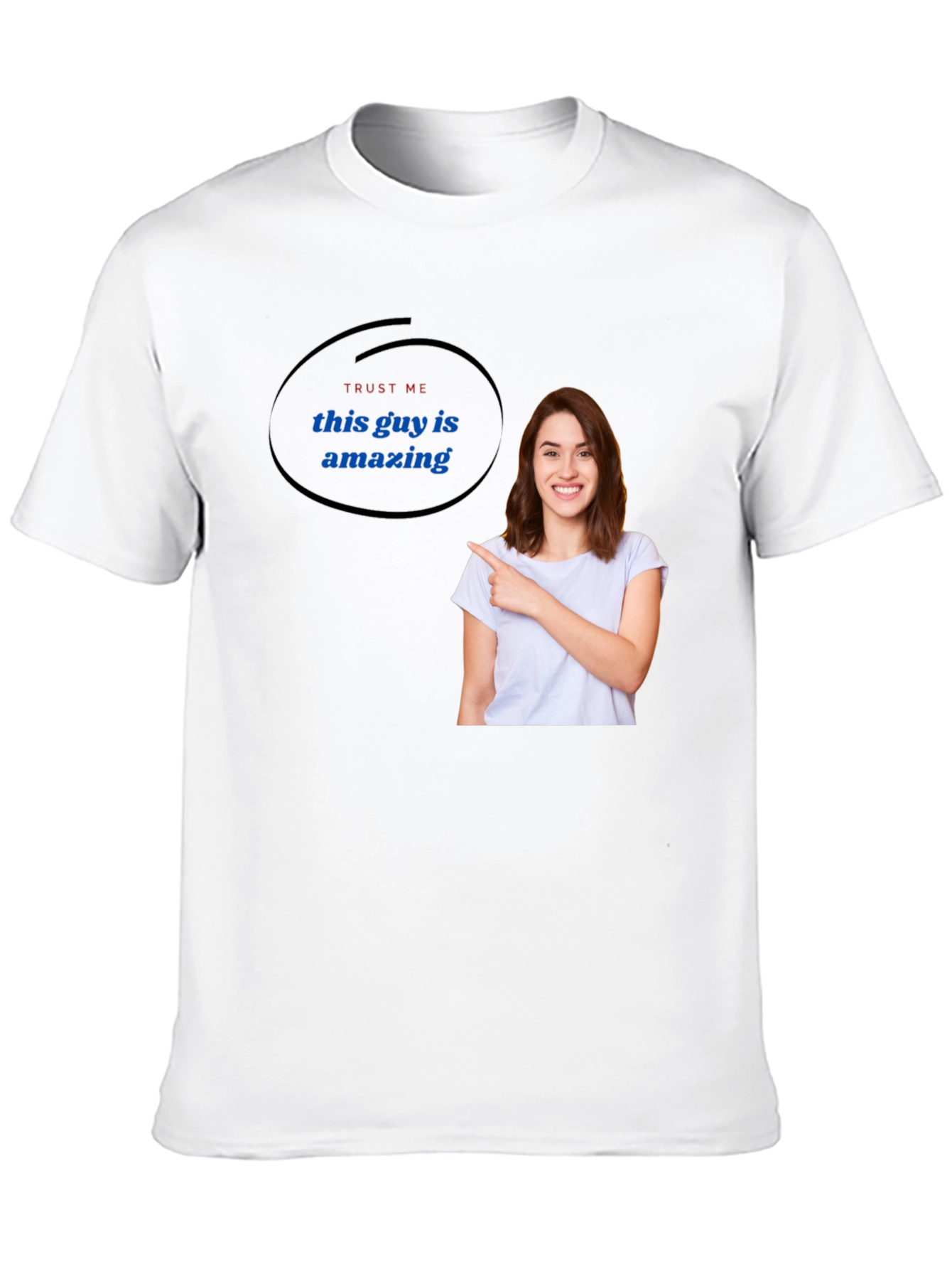 Trust Me This Guy Is Amazing T-Shirt