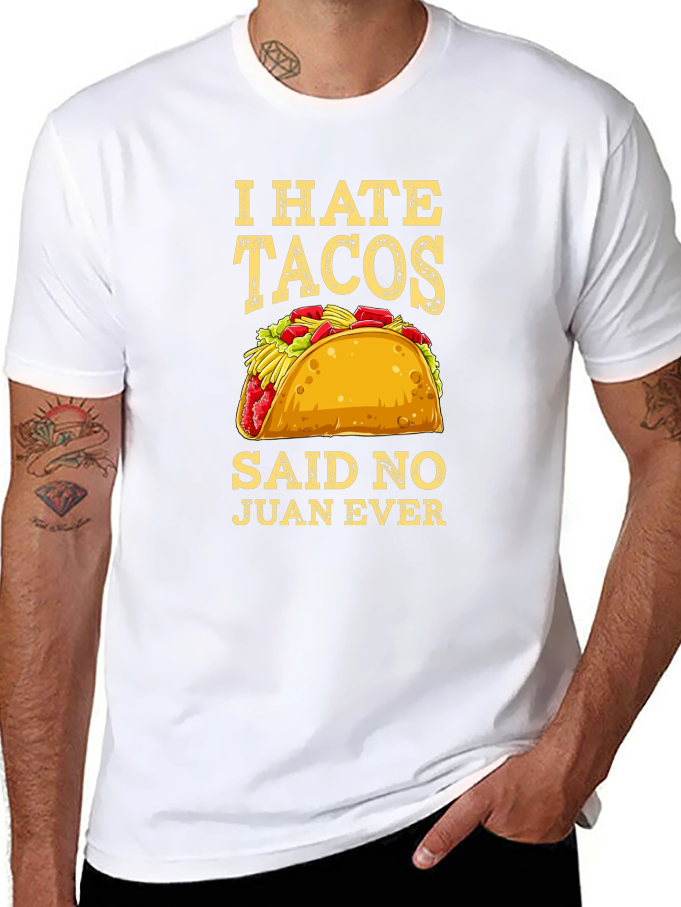 I Hate Tacos Said No Juan Ever Graphic Tee