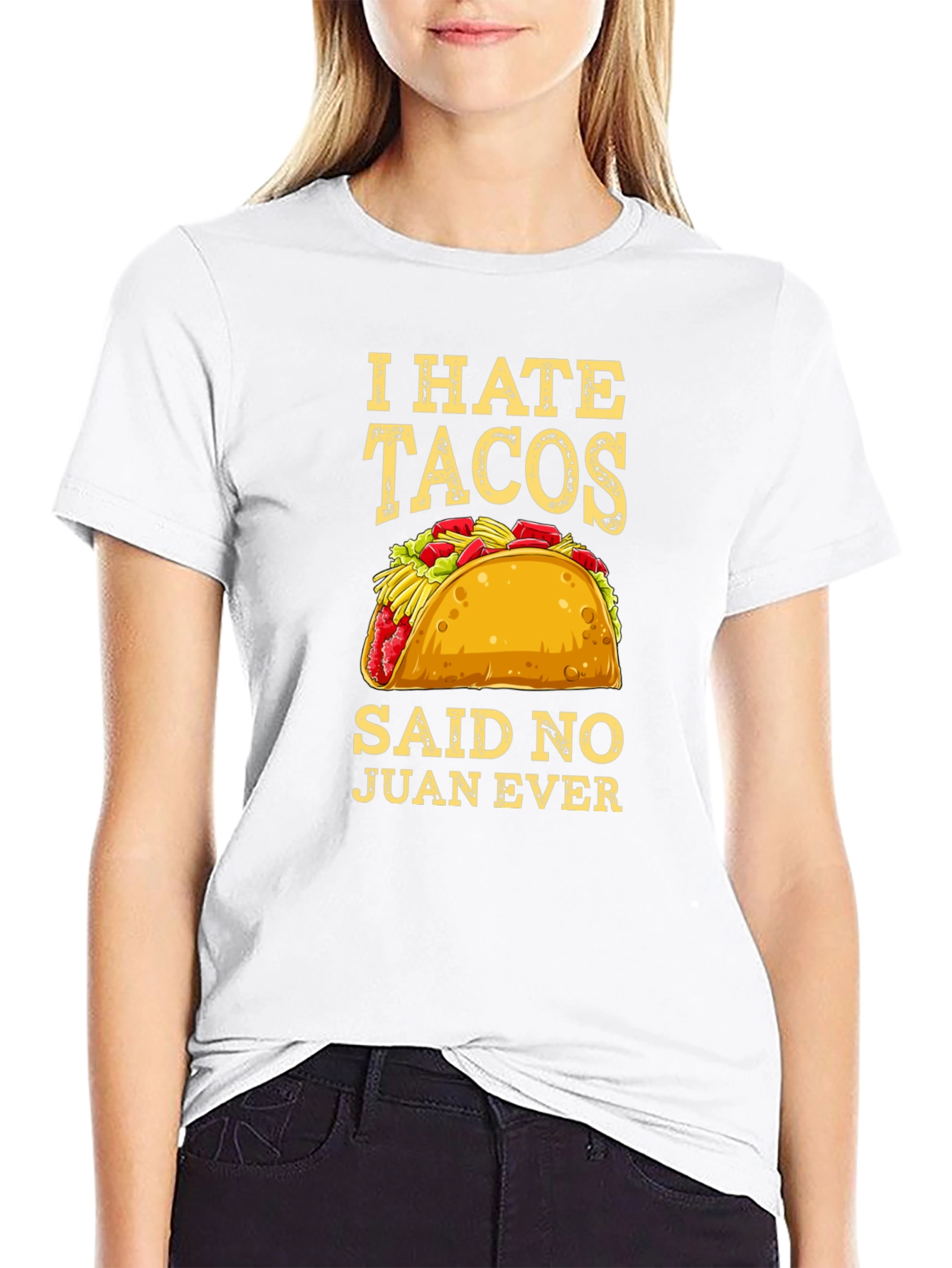 I Hate Tacos Said No Juan Ever Graphic Tee
