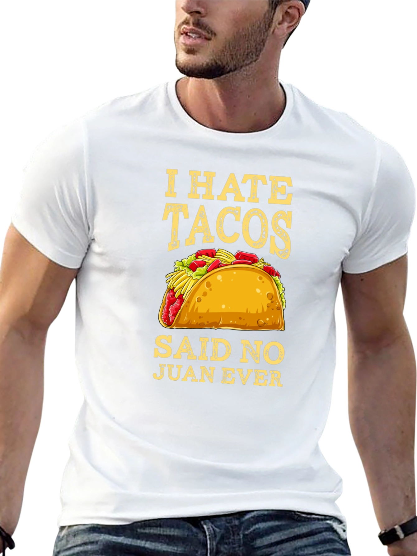 I Hate Tacos Said No Juan Ever Graphic Tee