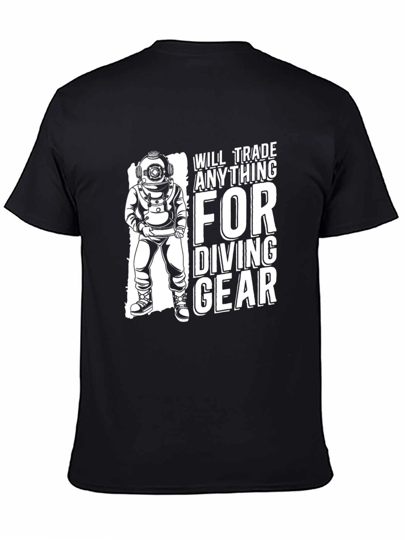 Diving Gear T-Shirt: Trade Anything For Diving Gear