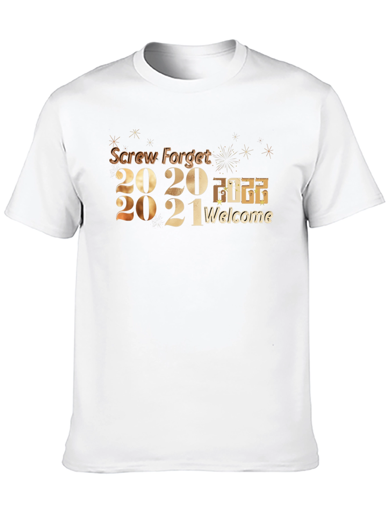 Screw Forget 2020-2021 Welcome 2022 T-Shirt