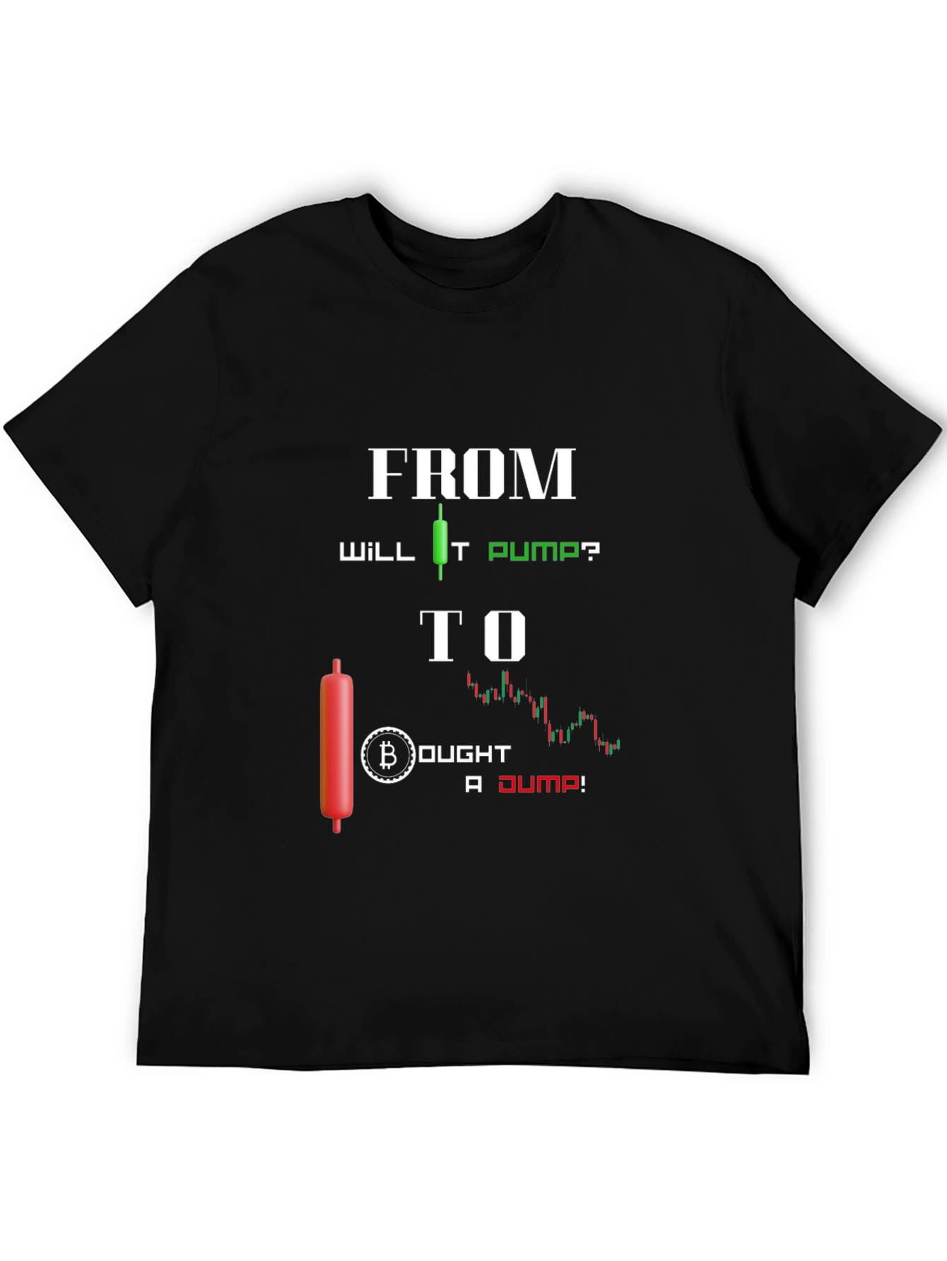 Crypto Trading T-Shirt - From Pump to Dump Bitcoin