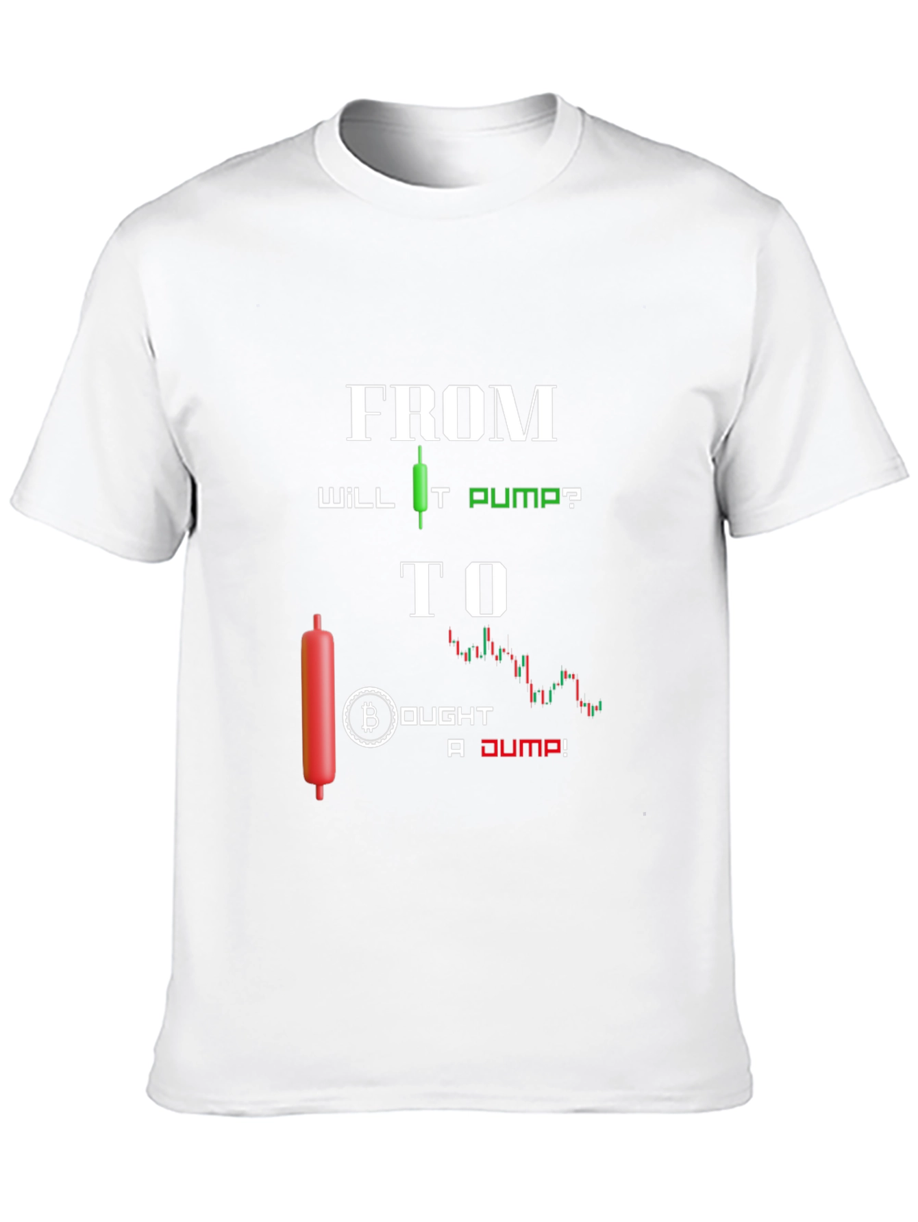 Crypto Trading T-Shirt - From Pump to Dump Bitcoin