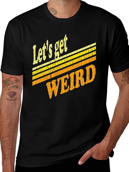 Lets Get Weird Retro Graphic T-Shirt