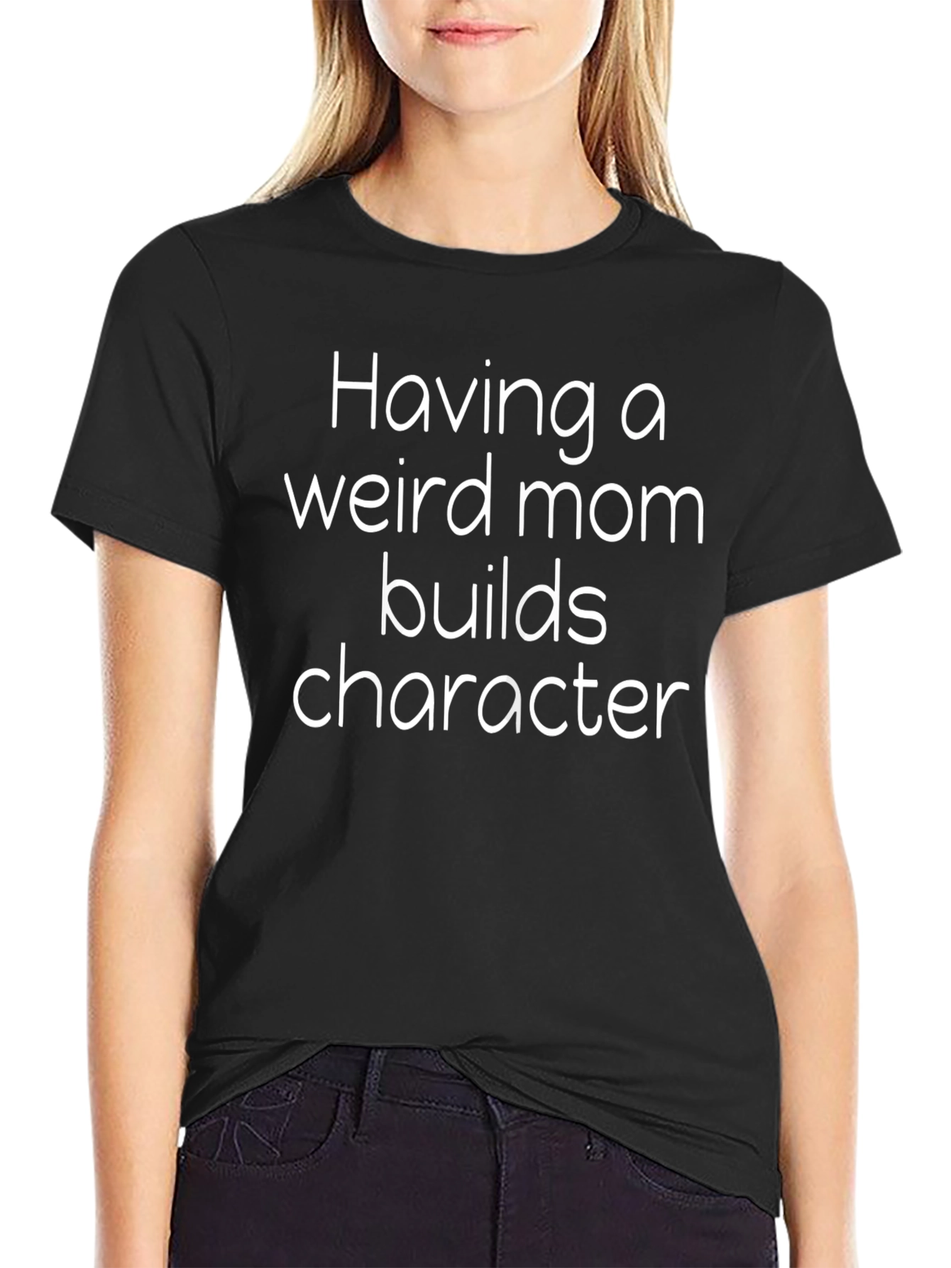 Funny Weird Mom Builds Character Black T-Shirt
