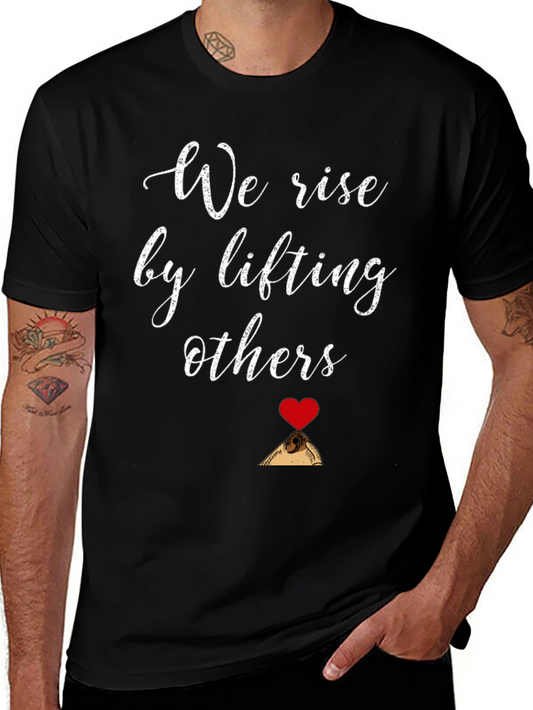 We Rise By Lifting Others Graphic Tee