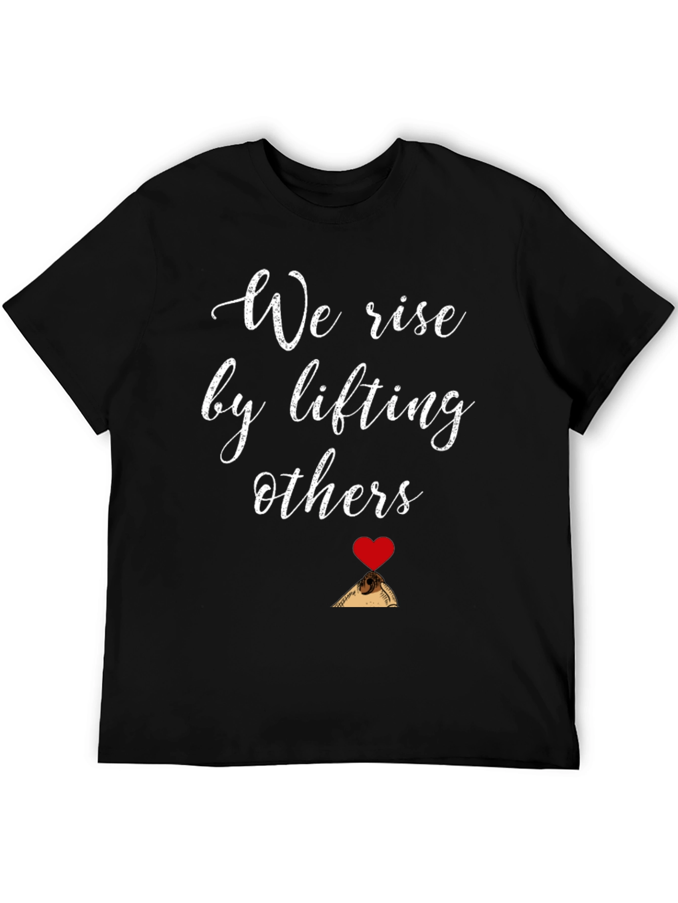 We Rise By Lifting Others Graphic Tee