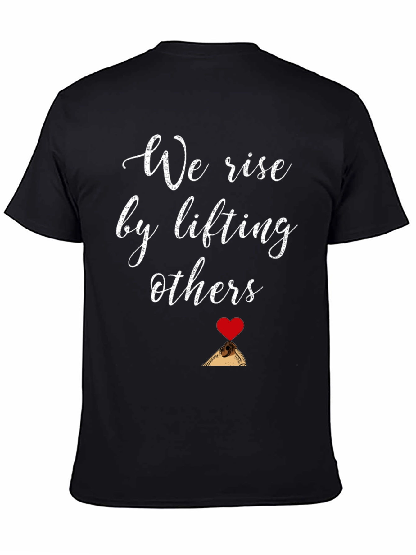 We Rise By Lifting Others Graphic Tee