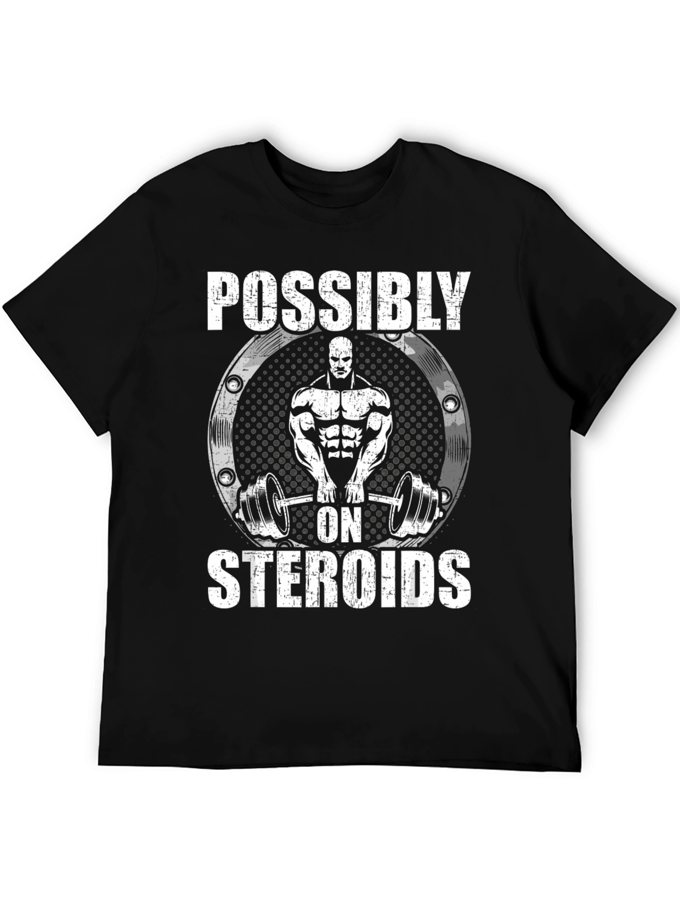 Possibly On Steroids Funny Gym T-Shirt