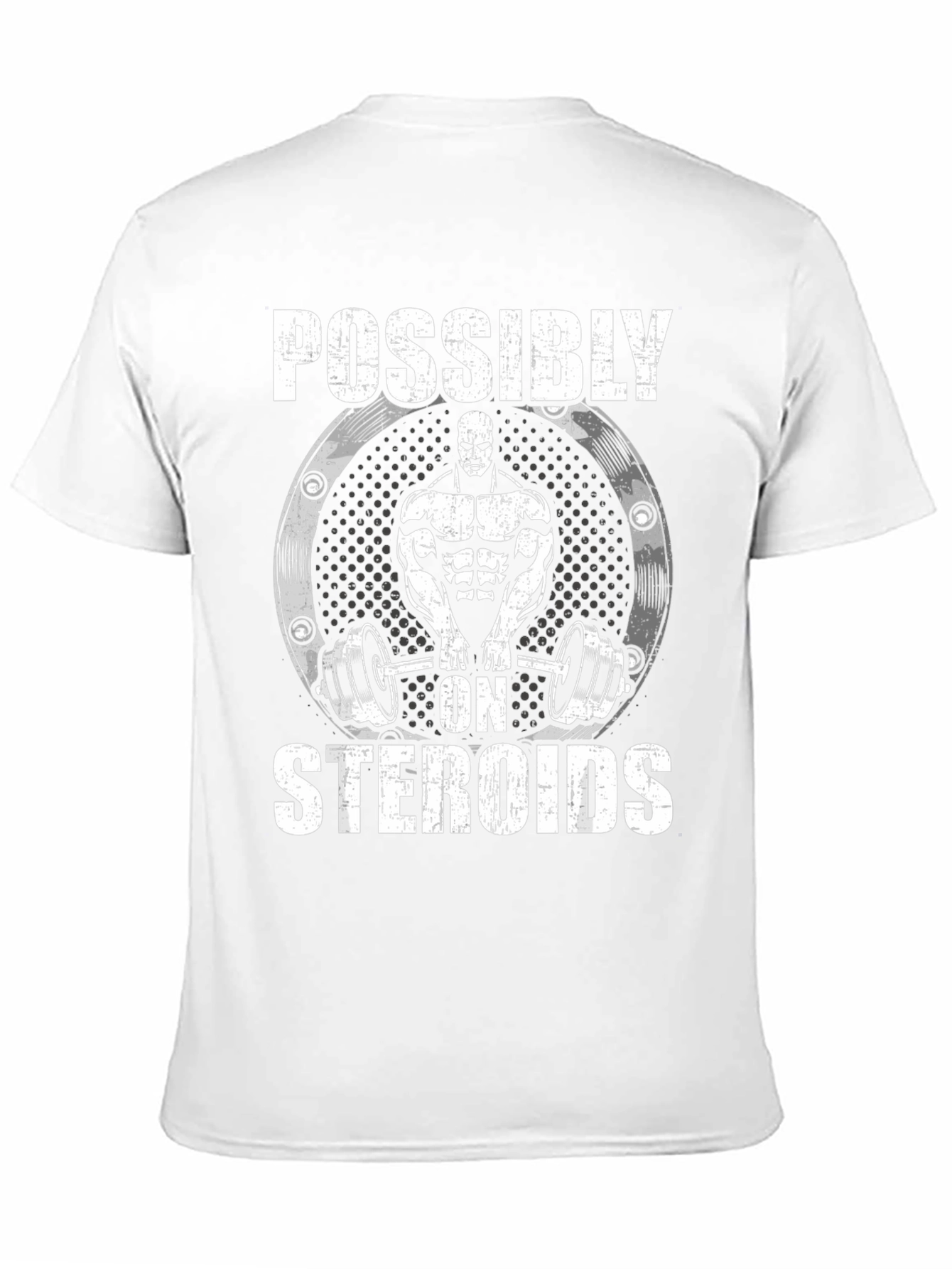 Possibly On Steroids Funny Gym T-Shirt