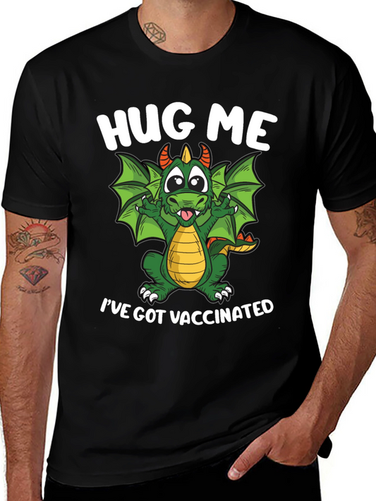 Hug Me Ive Got Vaccinated Dragon Graphic T-Shirt