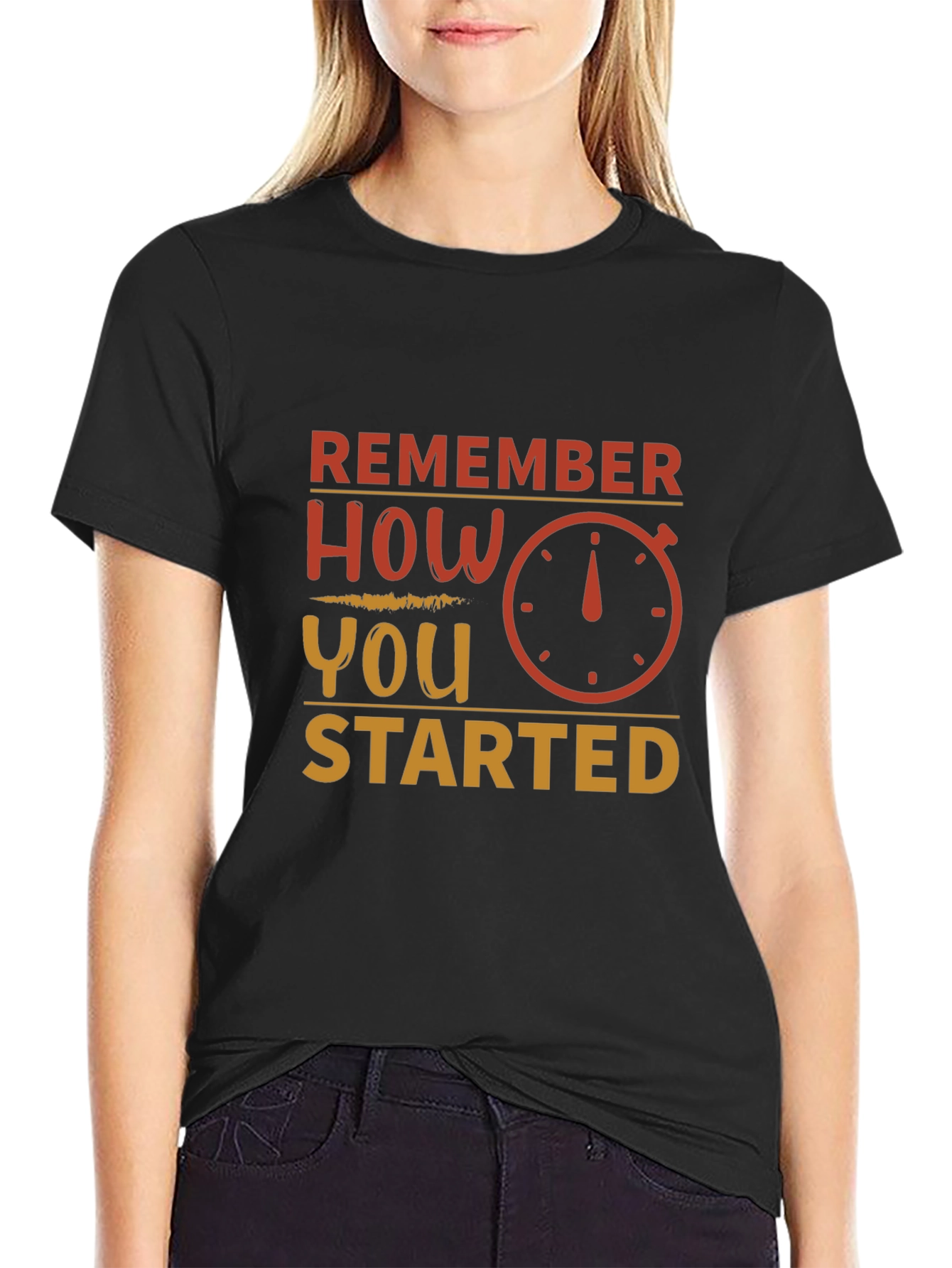 Remember How You Started - Motivational T-Shirt