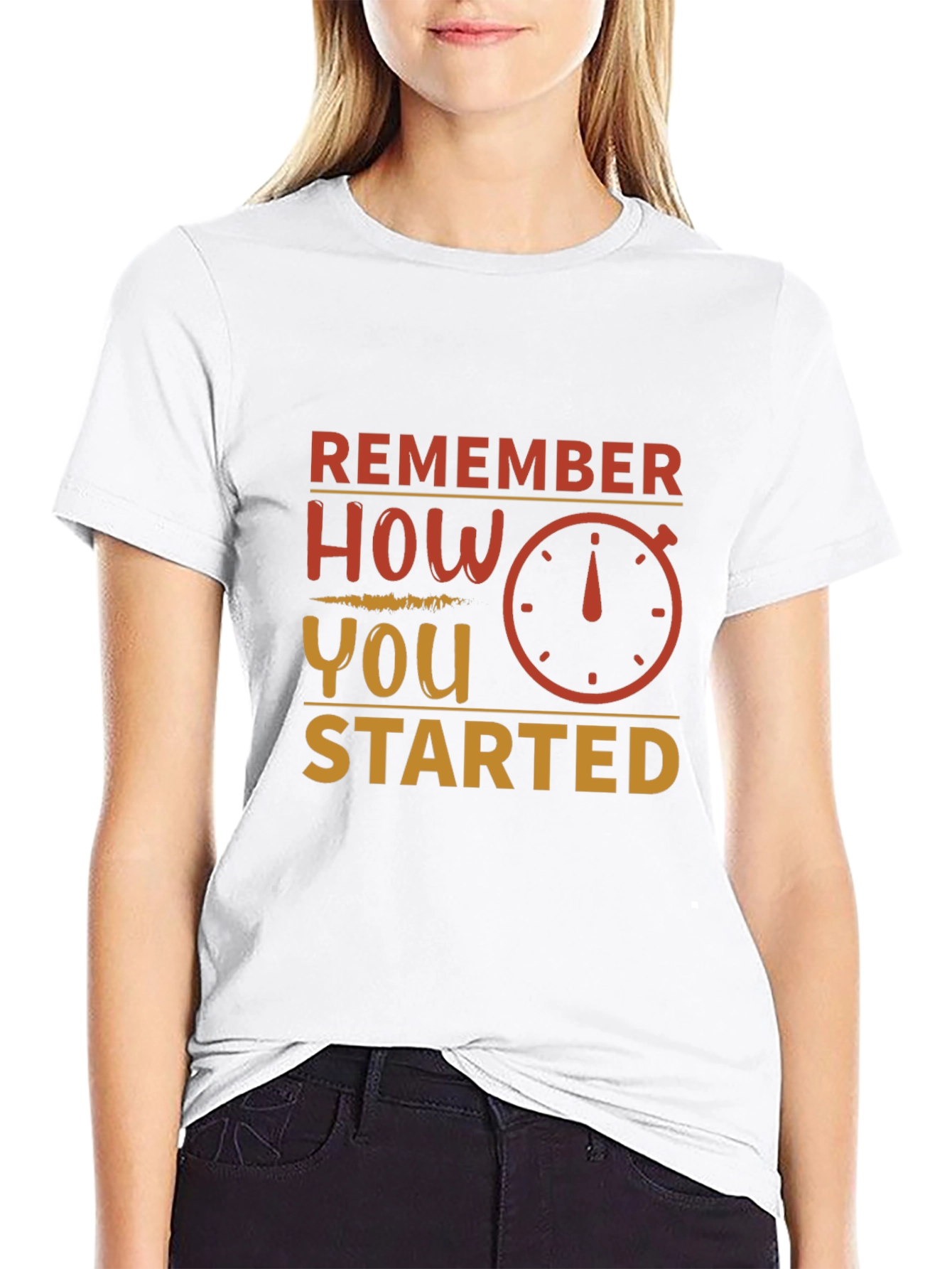 Remember How You Started - Motivational T-Shirt