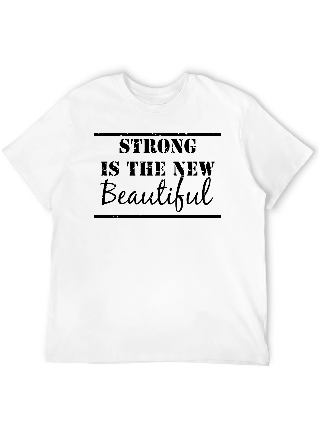 Strong Is The New Beautiful T-Shirt
