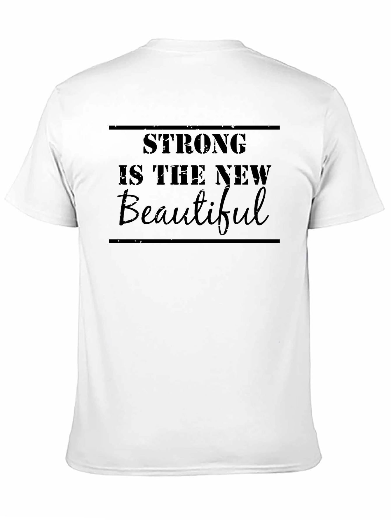 Strong Is The New Beautiful T-Shirt