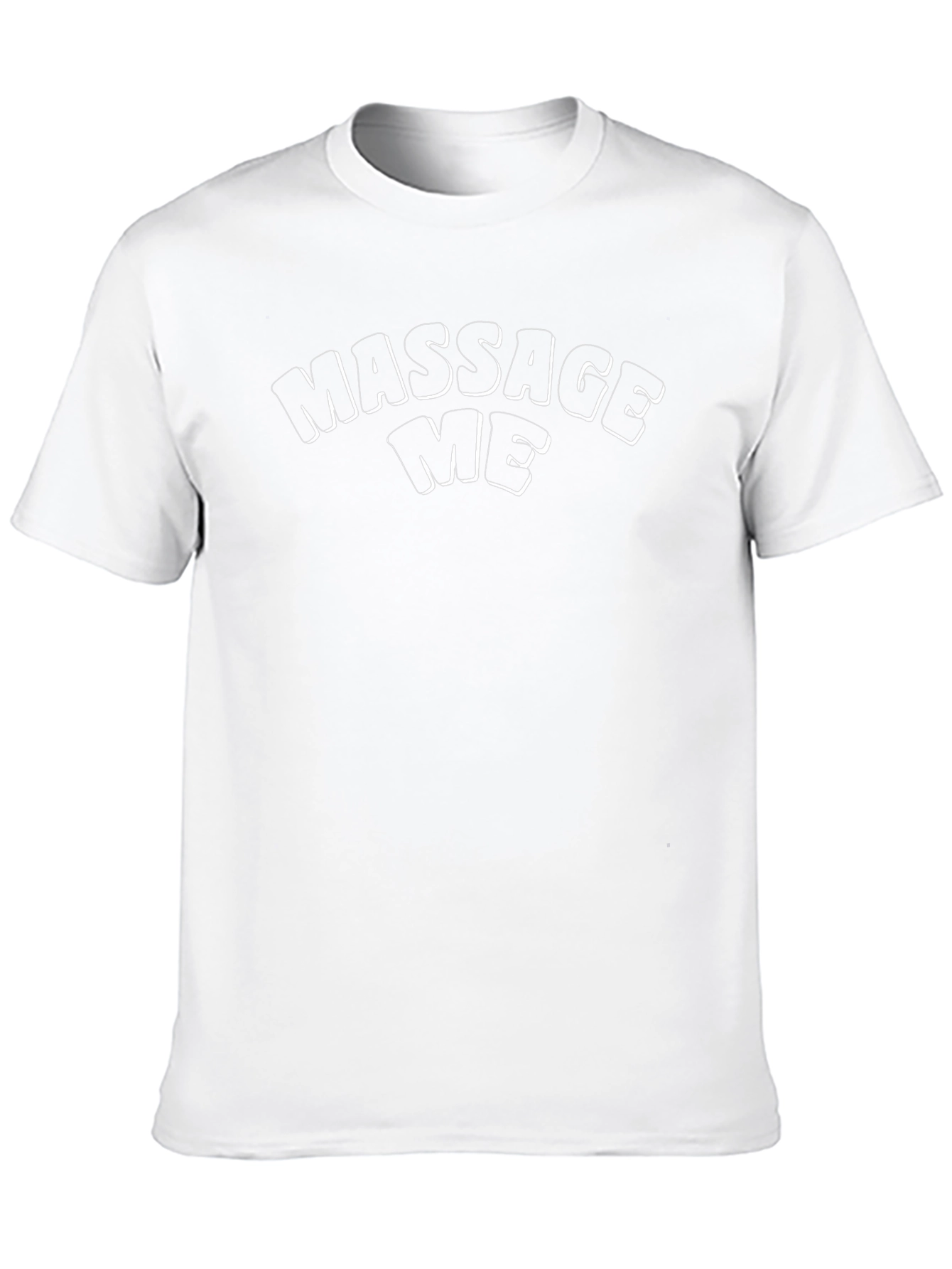 Massage Me T-Shirt - Humorous Graphic Tee