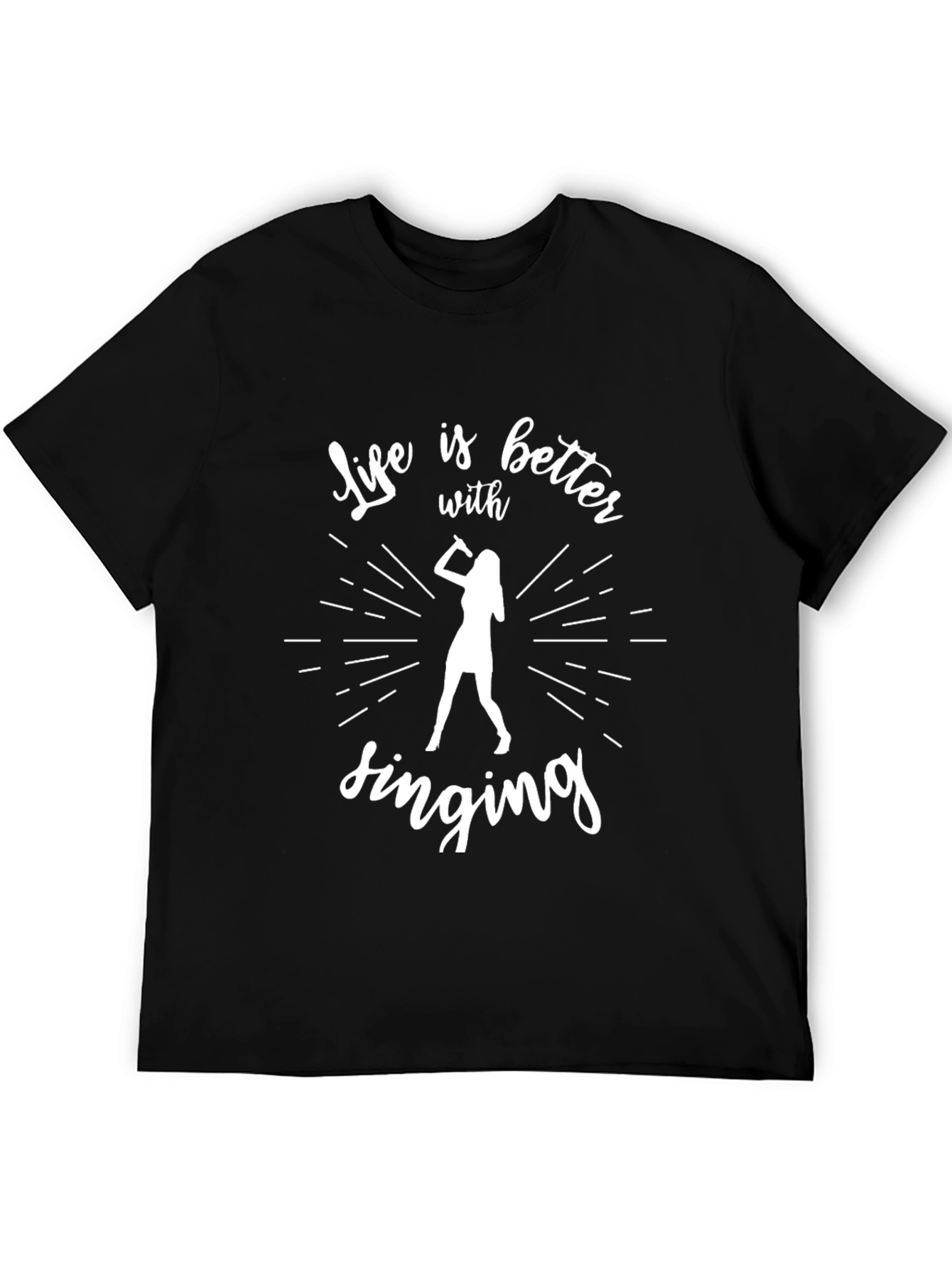 Life is Better with Singing Graphic T-Shirt