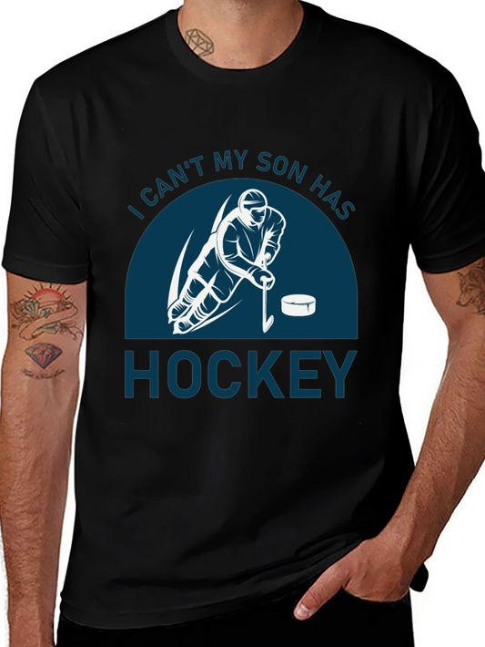 I Cant My Son Has Hockey T-Shirt