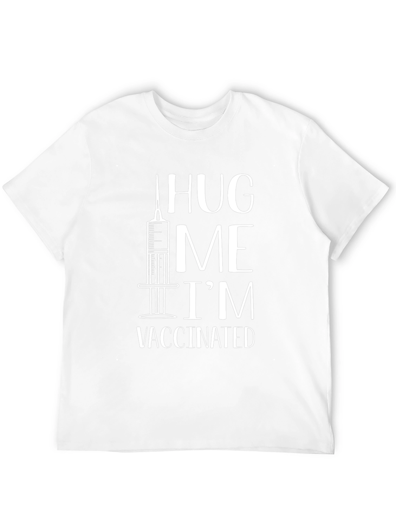 Hug Me Im Vaccinated Novelty T-Shirt