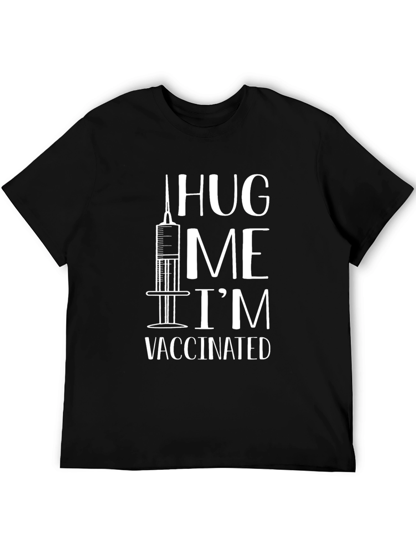 Hug Me Im Vaccinated Novelty T-Shirt
