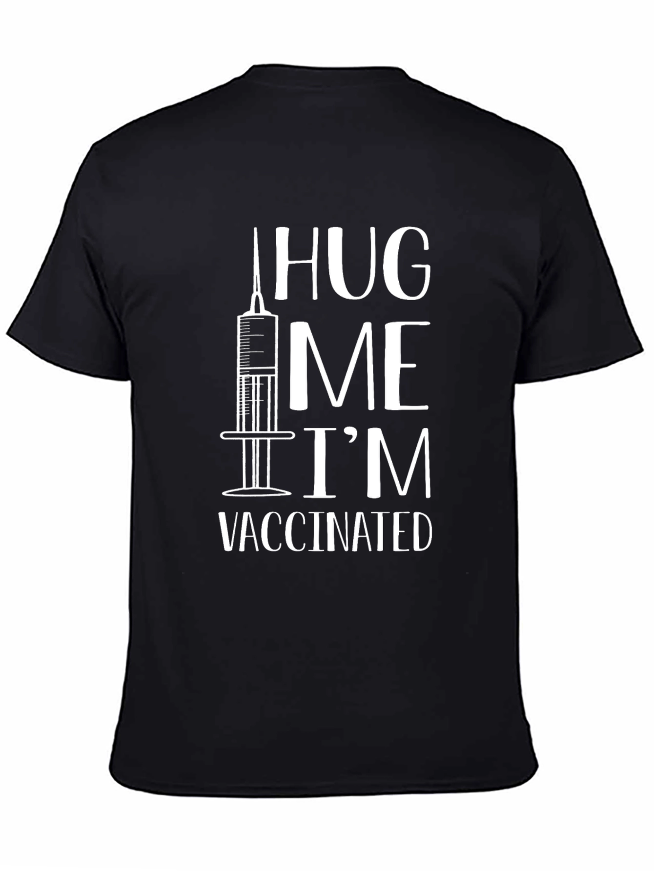 Hug Me Im Vaccinated Novelty T-Shirt