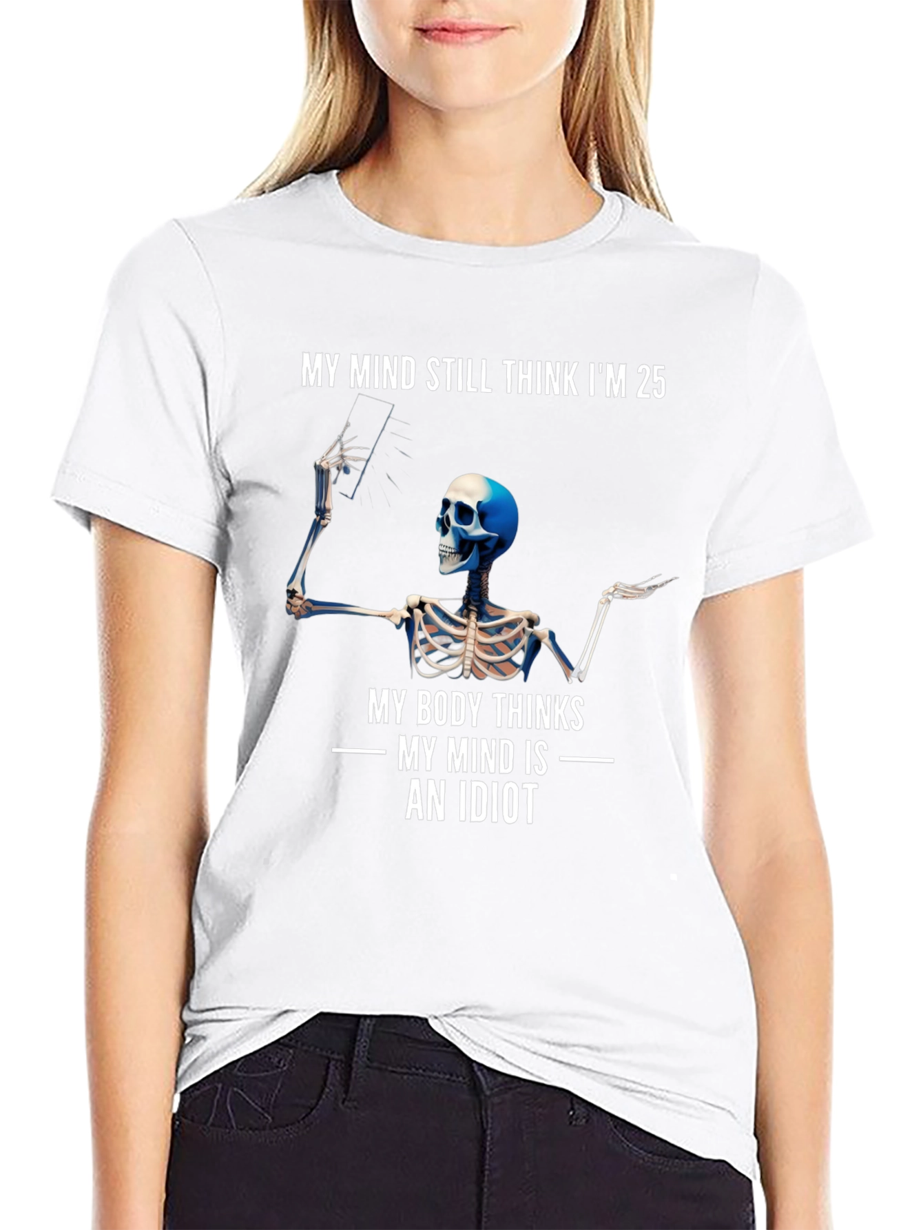 My Mind Thinks Im 25 Funny Skeleton T-Shirt