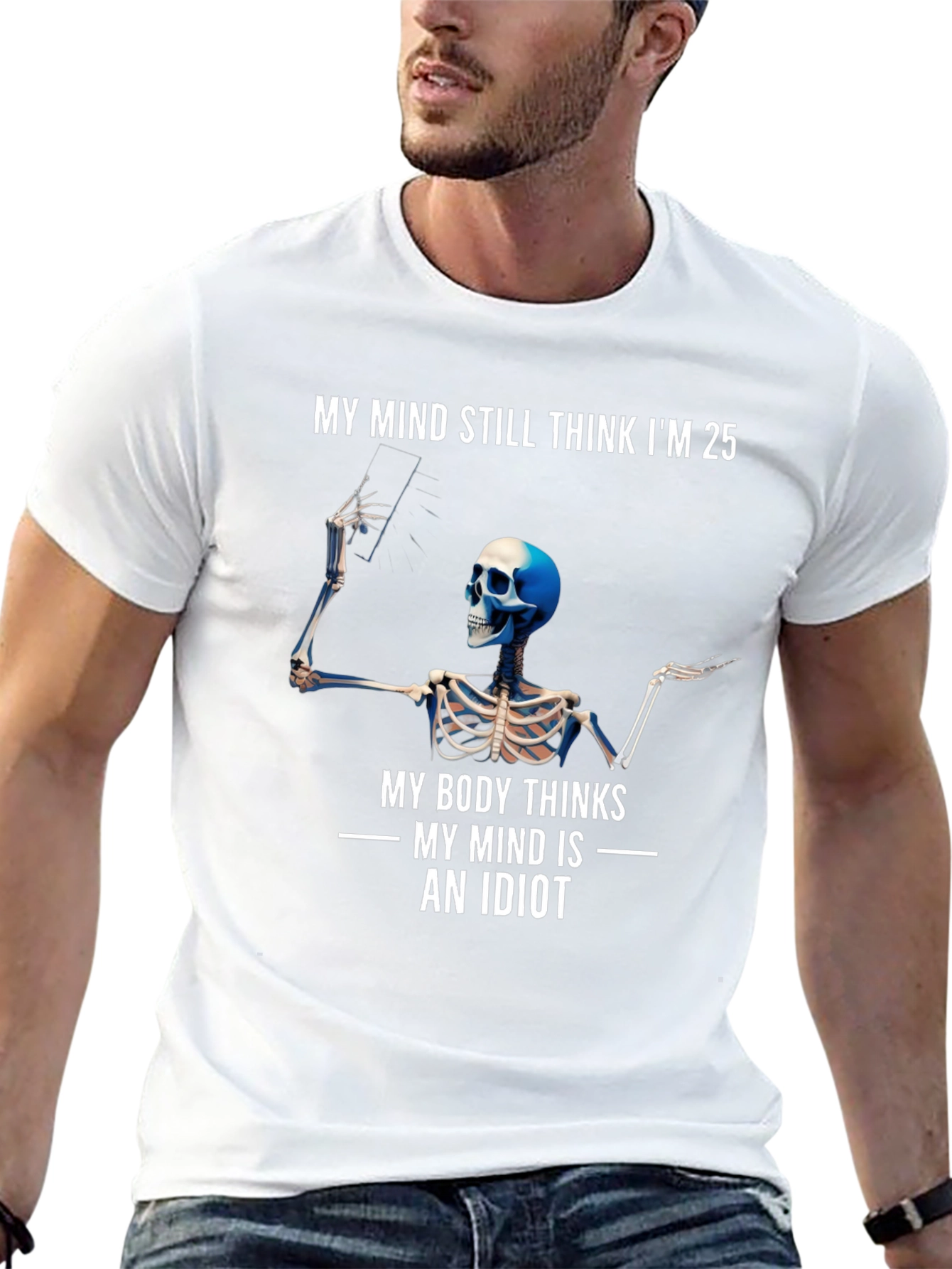 My Mind Thinks Im 25 Funny Skeleton T-Shirt