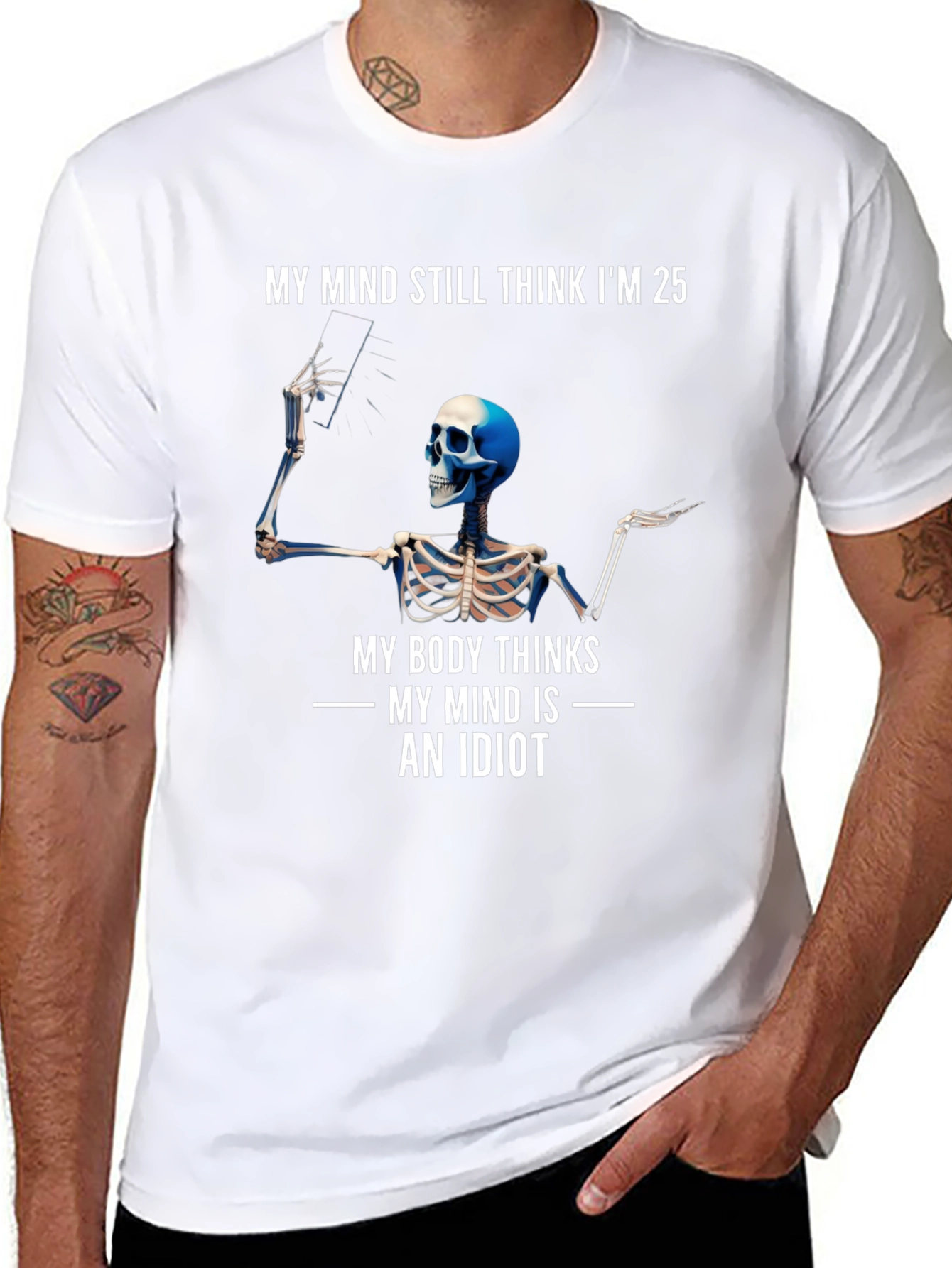 My Mind Thinks Im 25 Funny Skeleton T-Shirt