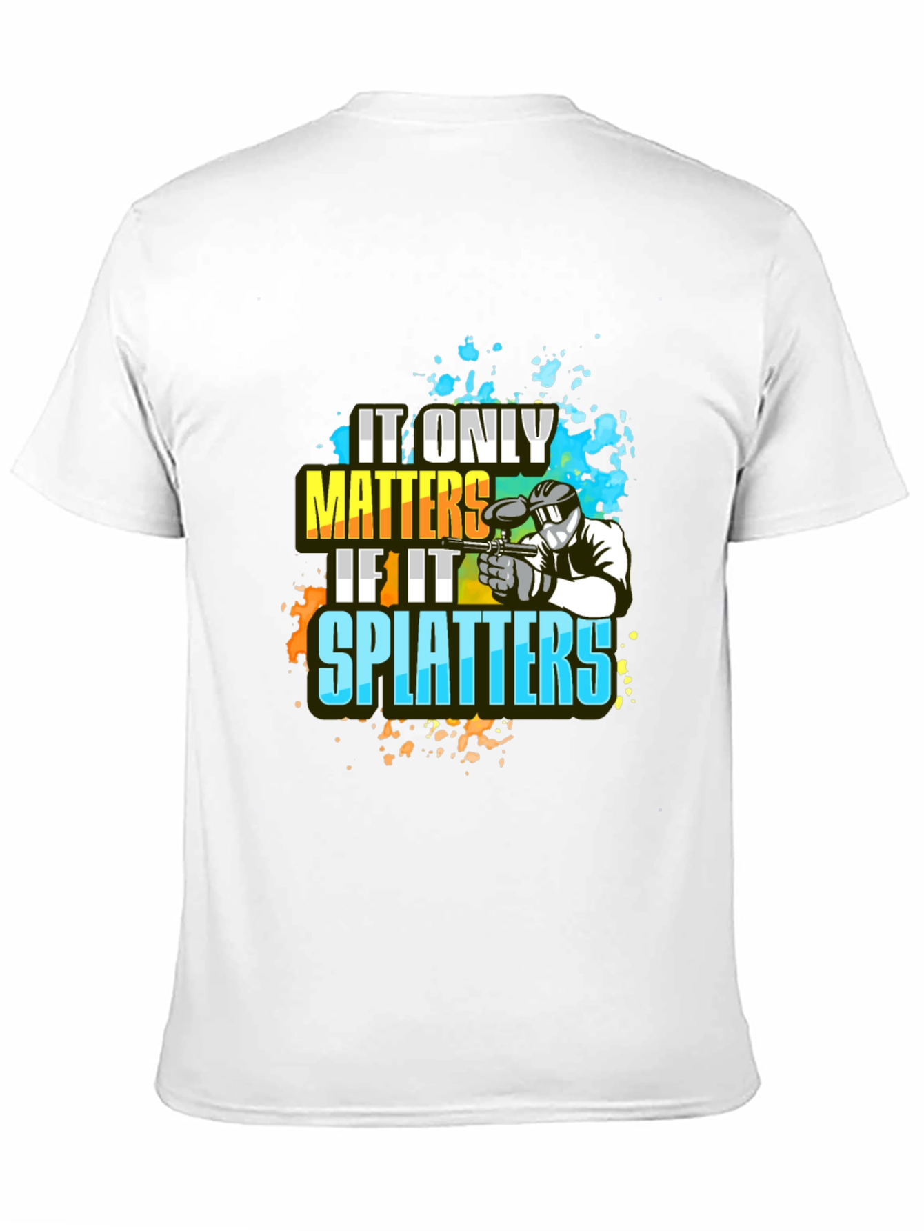 Paintball Splatter T-Shirt: It Only Matters If It Splatters