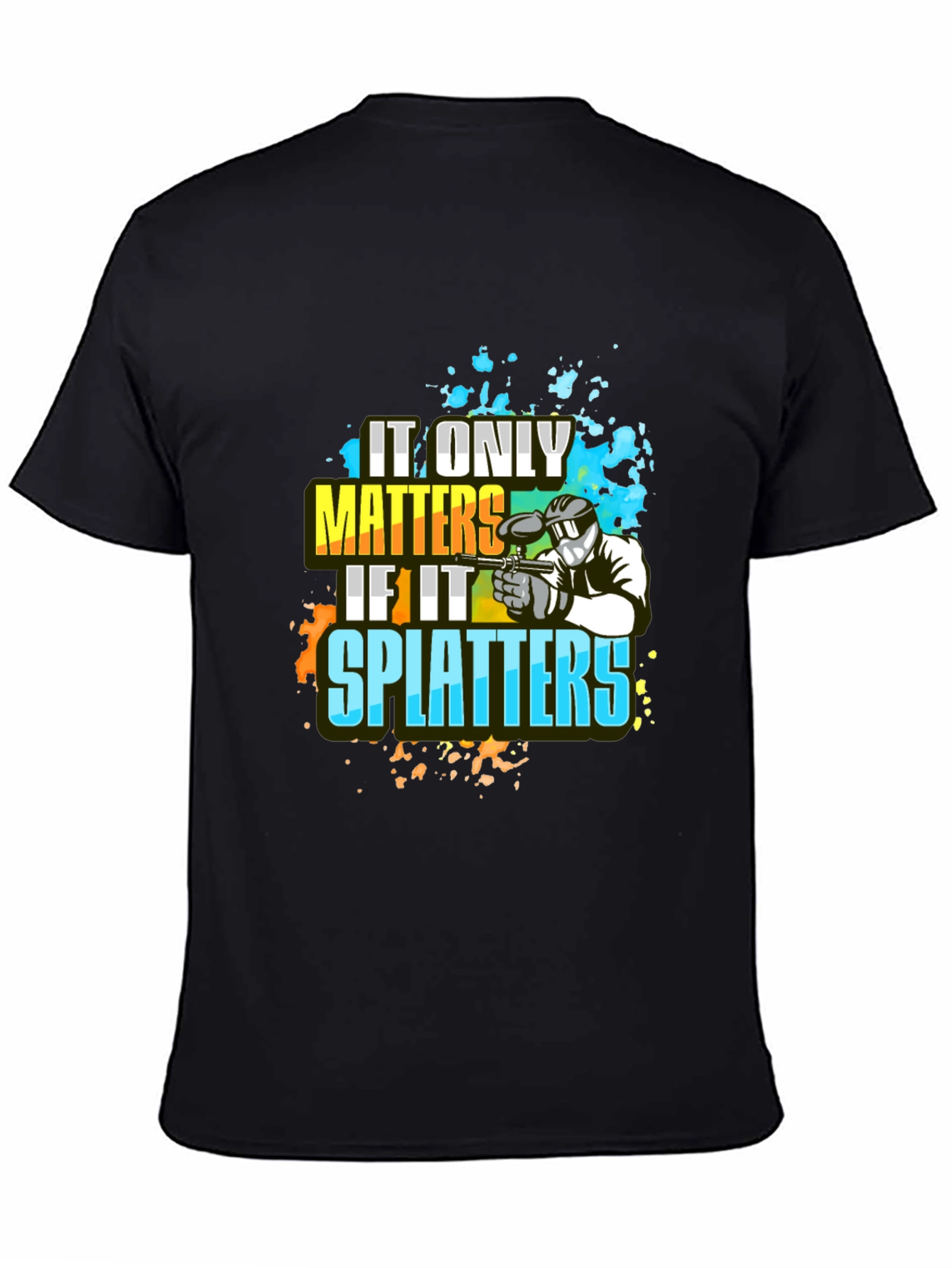 Paintball Splatter T-Shirt: It Only Matters If It Splatters