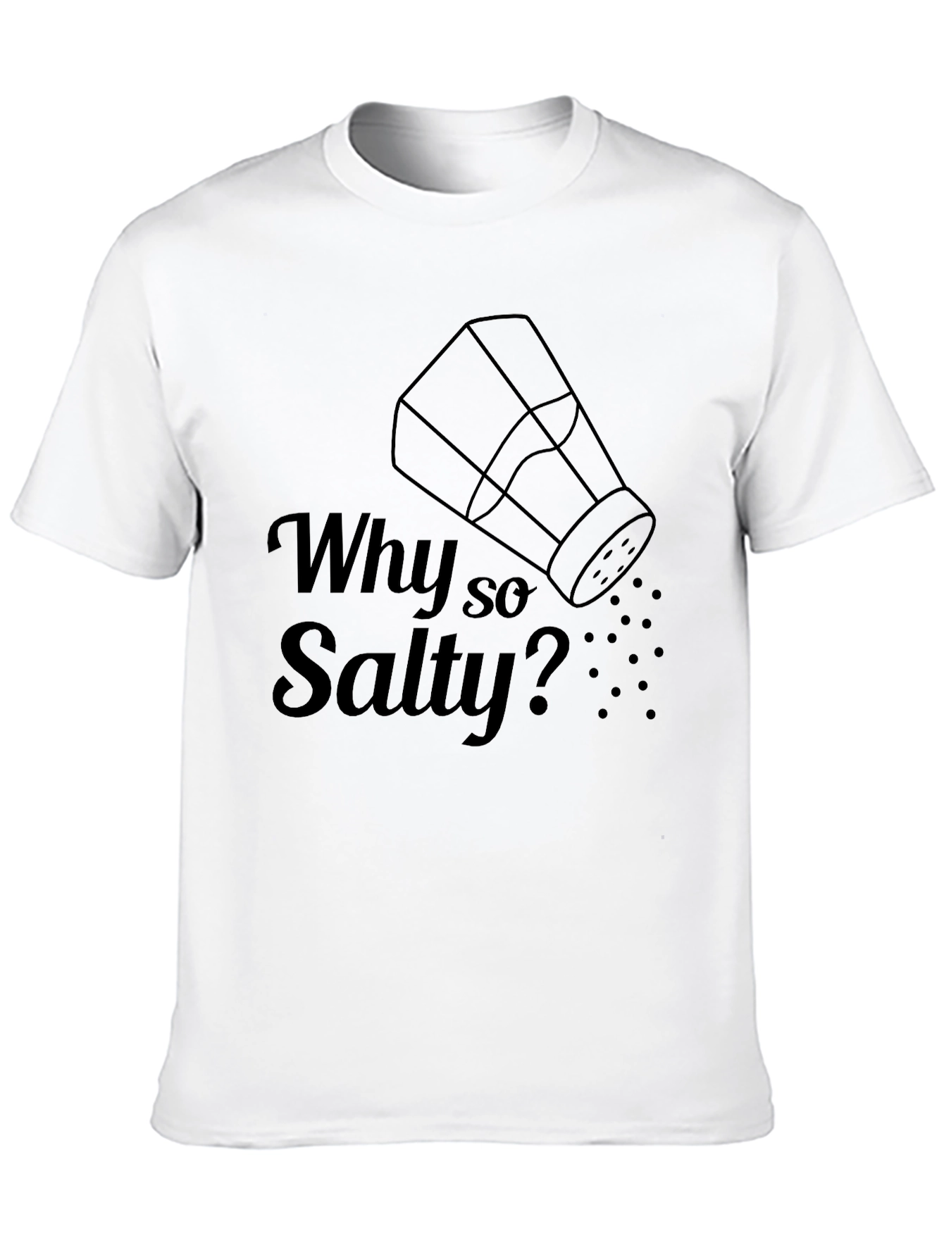 Why So Salty? Graphic T-Shirt - Novelty Design
