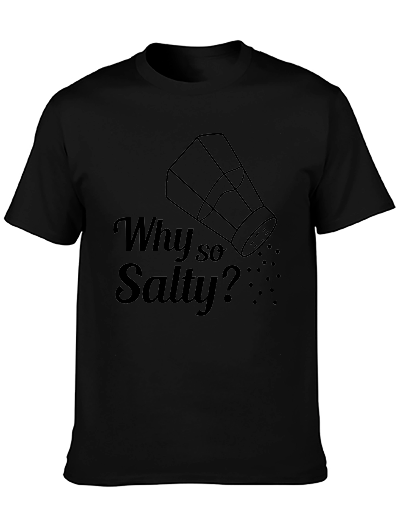 Why So Salty? Graphic T-Shirt - Novelty Design