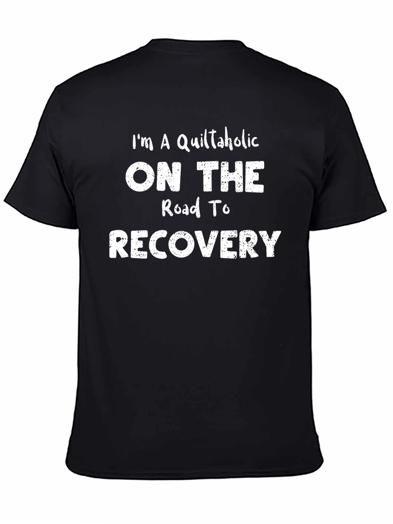 Quiltaholic Recovery T-Shirt - Quilting Addiction Humor