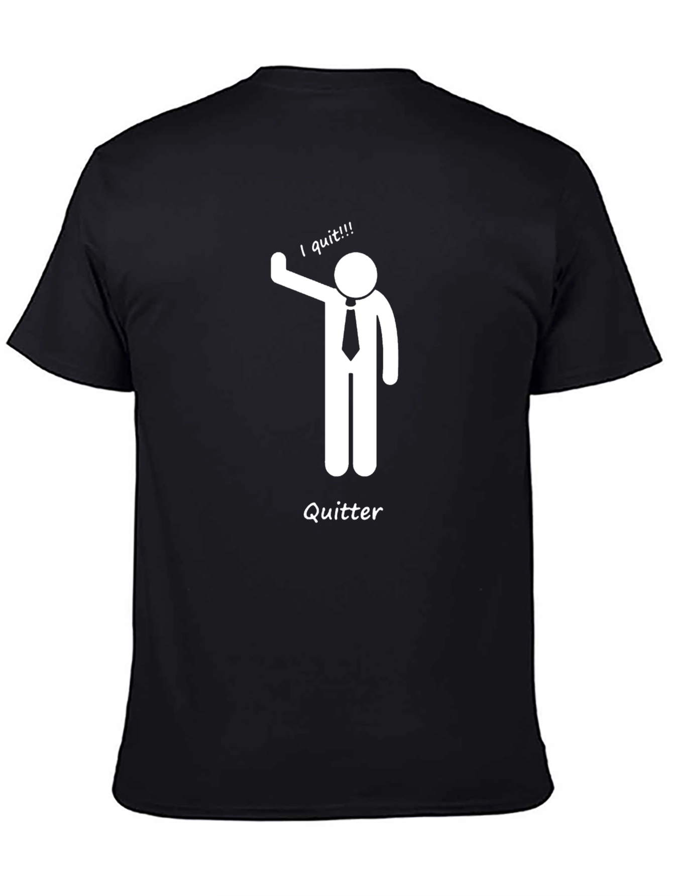 Quitter Stick Figure Funny T-Shirt