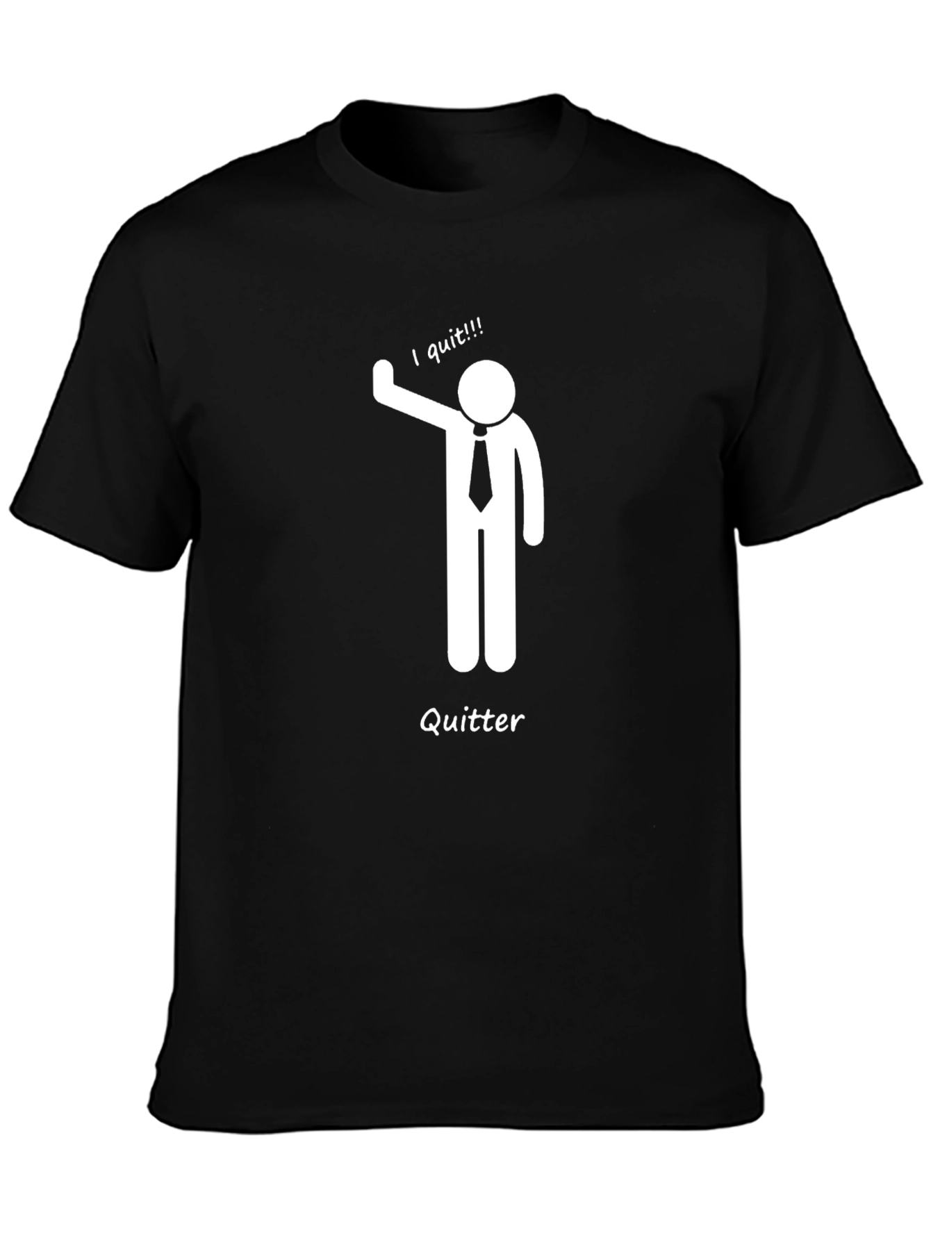 Quitter Stick Figure Funny T-Shirt