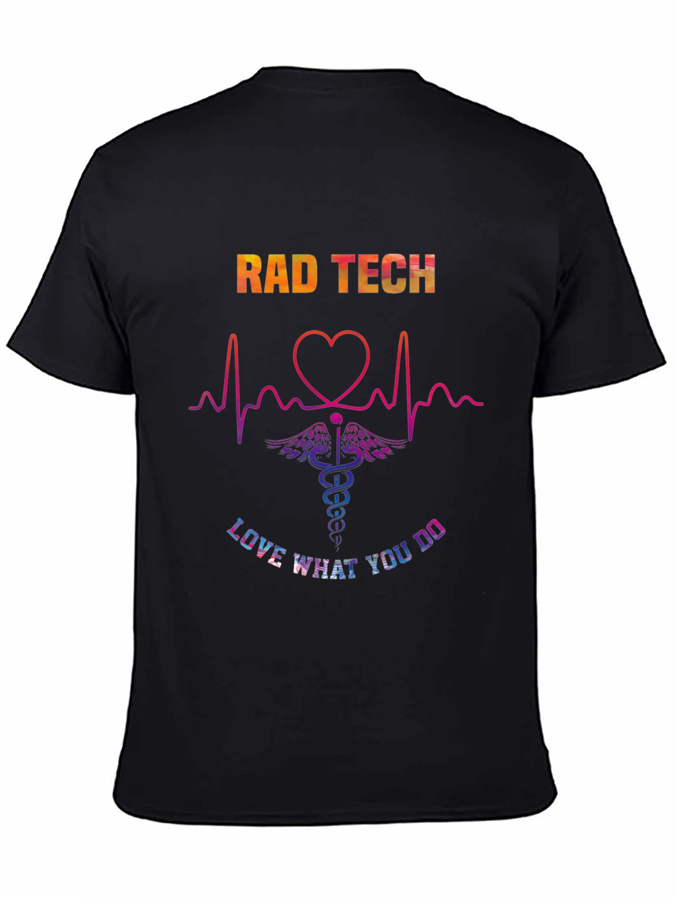 Rad Tech Love What You Do T-Shirt