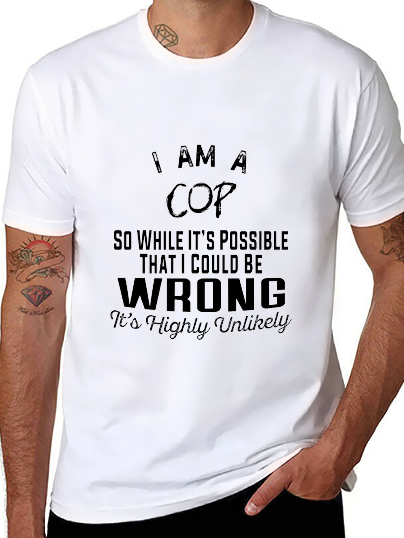 I AM A COP T-Shirt: Sarcastic Police Humor