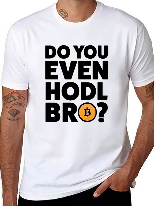 Do You Even Hodl Bro? Bitcoin Crypto T-Shirt