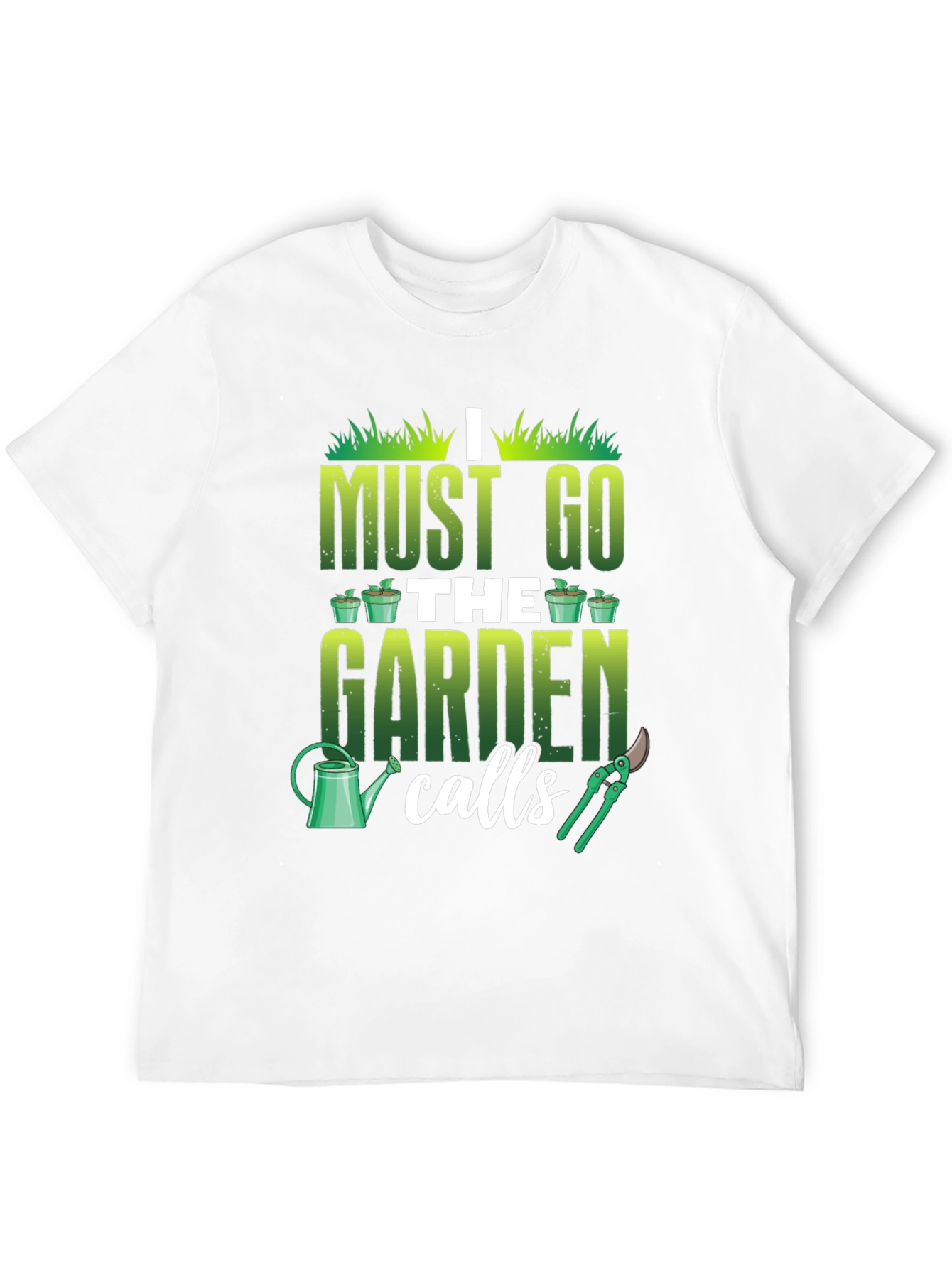 Gardeners Calling T-Shirt - Must Go to the Garden
