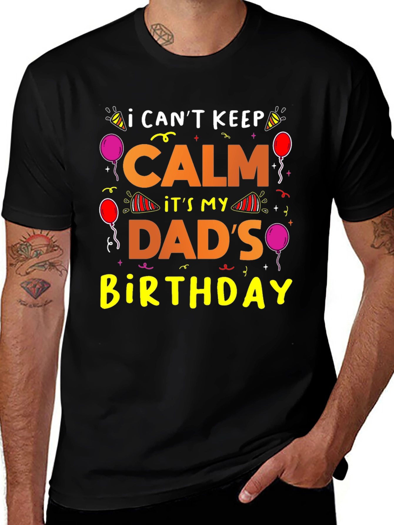 Dads Birthday T-Shirt: I Cant Keep Calm