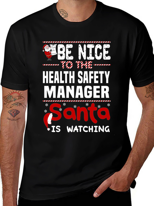 Be Nice to Health Safety Manager Santa is Watching T-Shirt