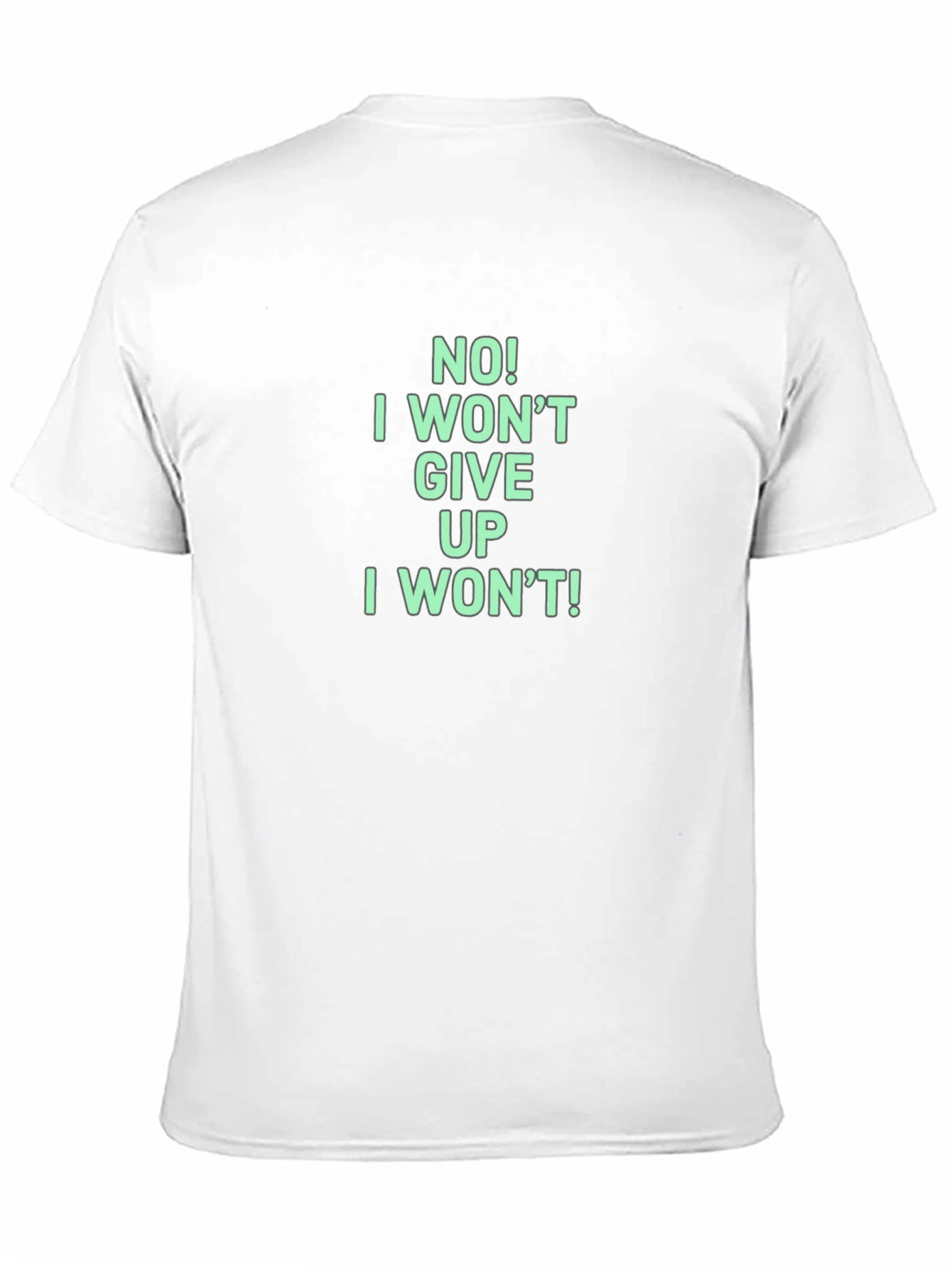 Motivational I Wont Give Up Graphic Tee