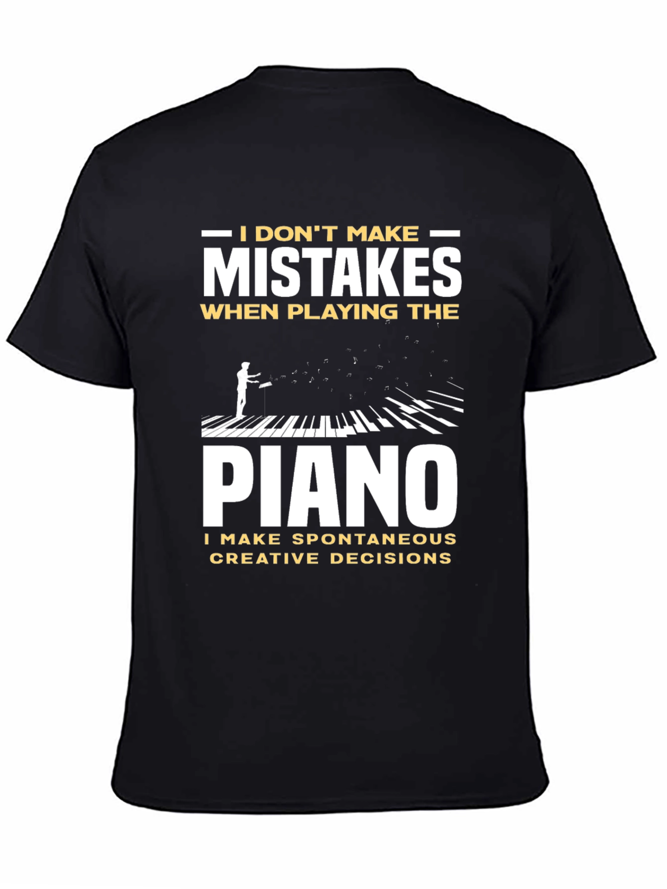 Funny Piano Player T-Shirt - No Mistakes Creative Decisions